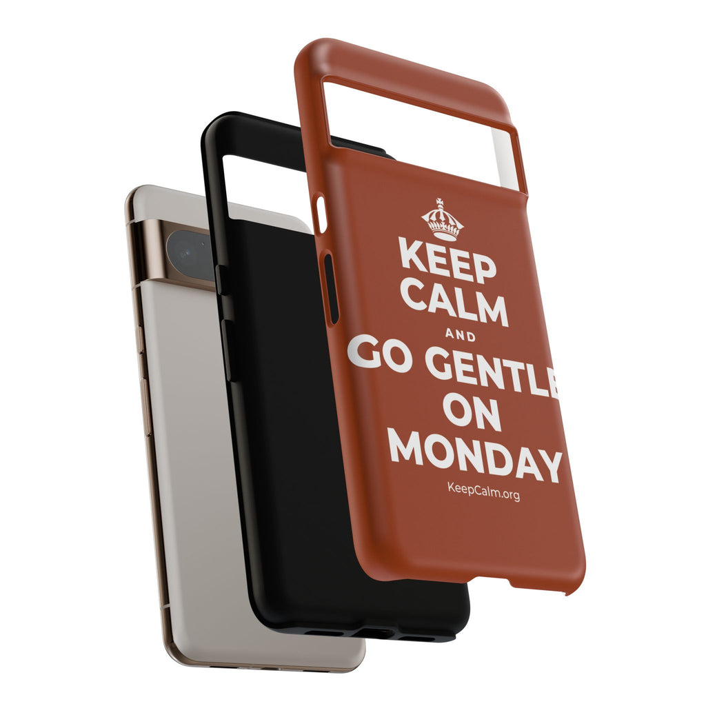 KEEP CALM AND GO GENTLE ON MONDAY Phone Case