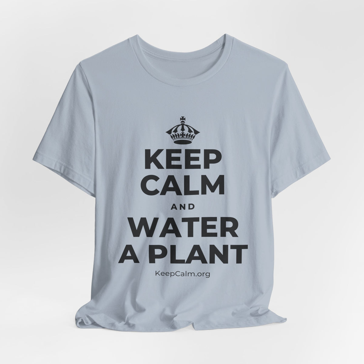 KEEP CALM AND WATER A PLANT T-Shirt (White–Asphalt)