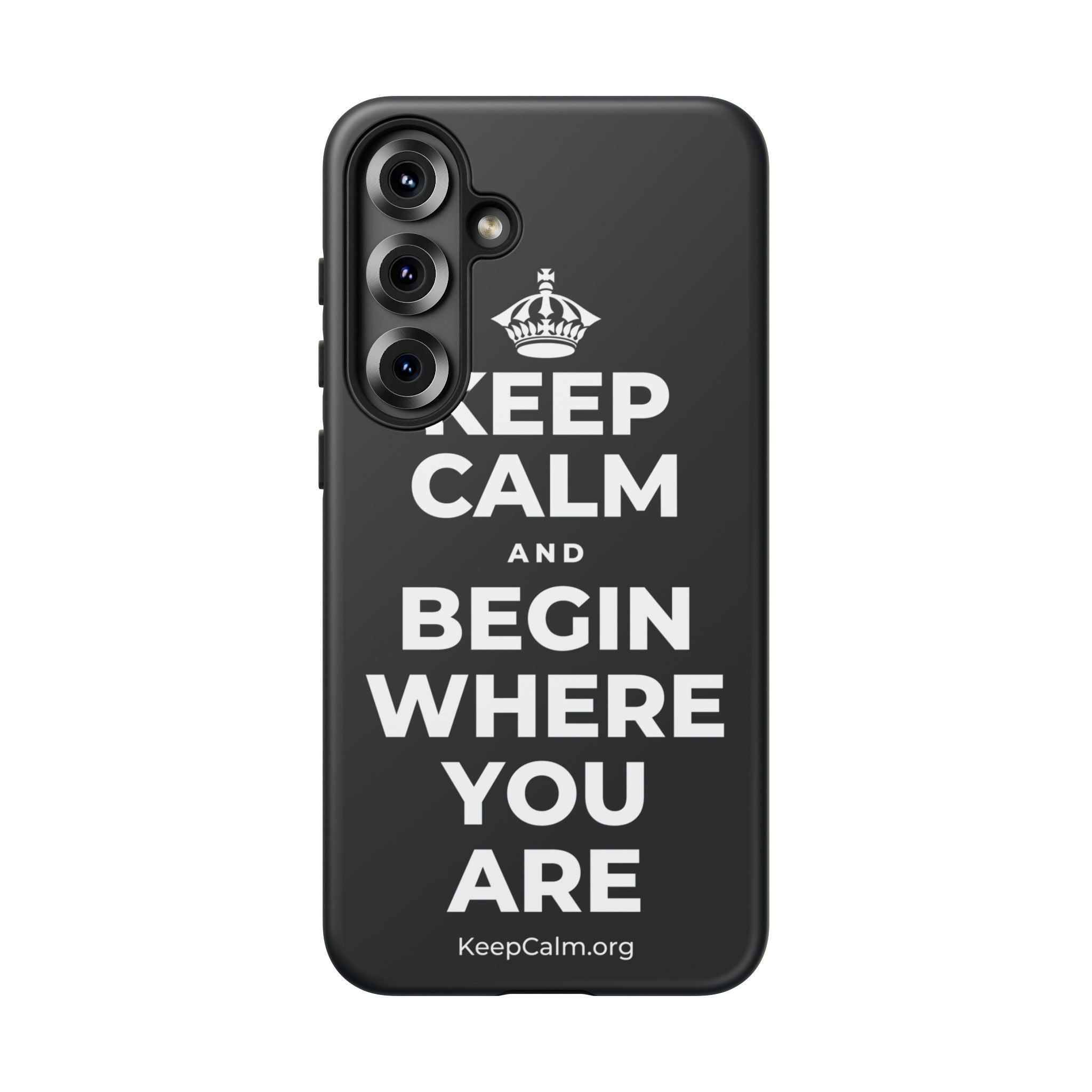 KEEP CALM AND BEGIN WHERE YOU ARE Phone Case (Dark)