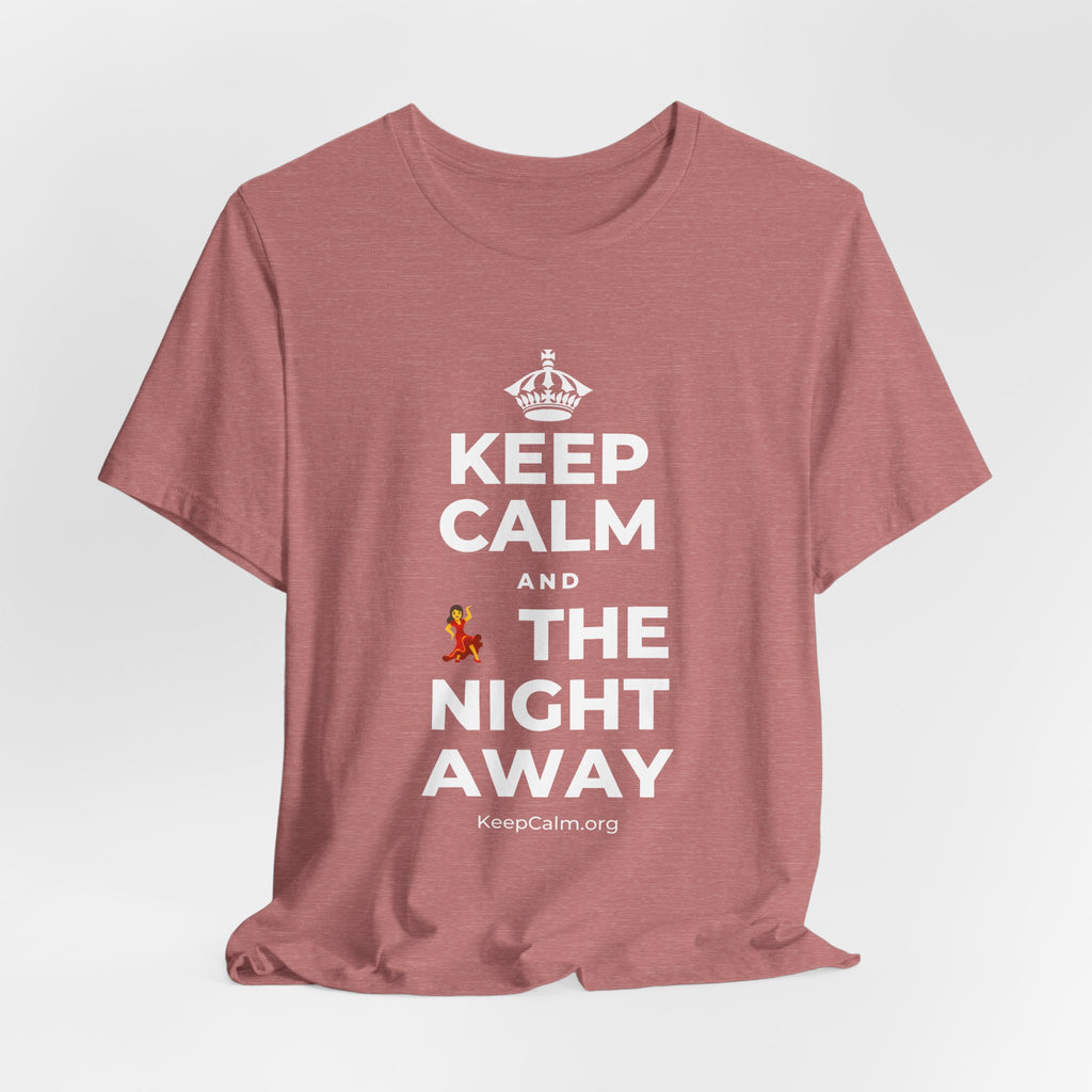KEEP CALM AND 💃 THE NIGHT AWAY T-Shirt (Soft Cream–Heather Mauve)
