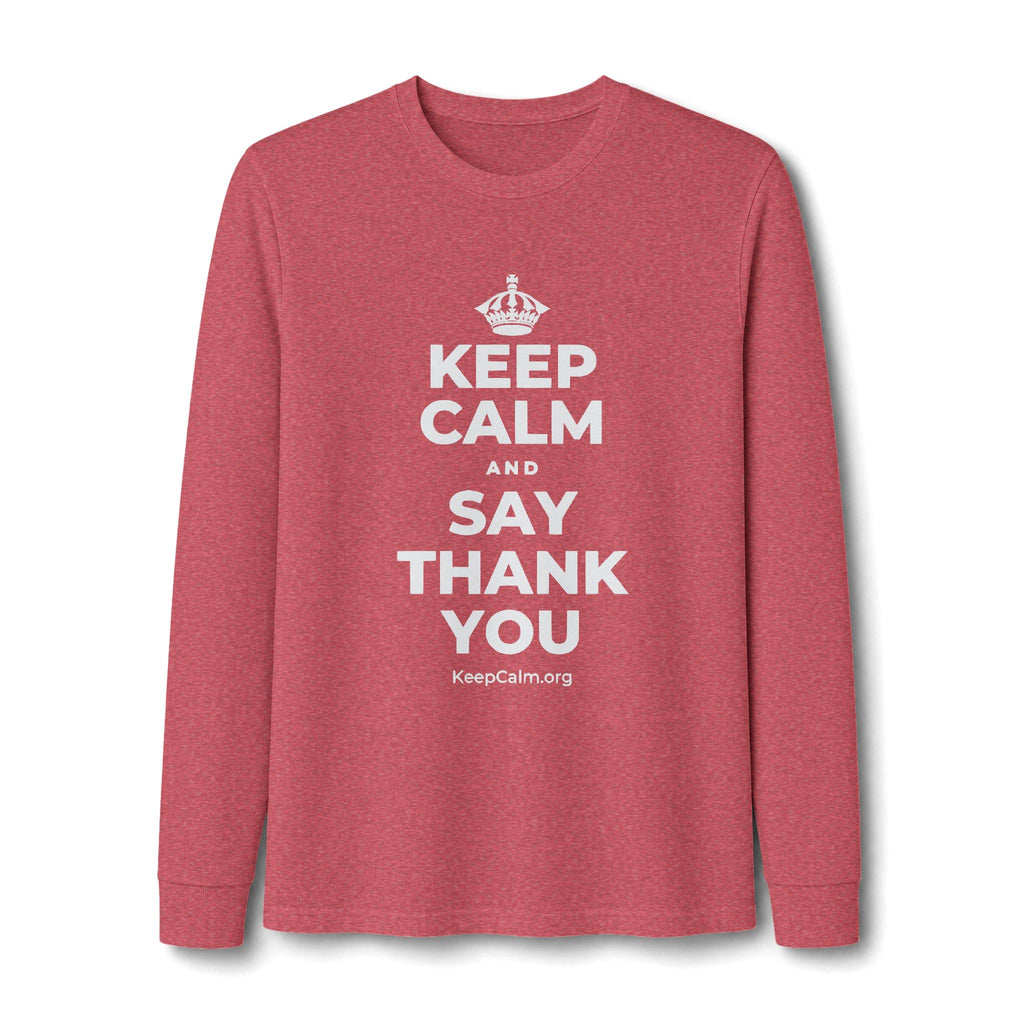 KEEP CALM AND SAY THANK YOU Long Sleeve Tee
