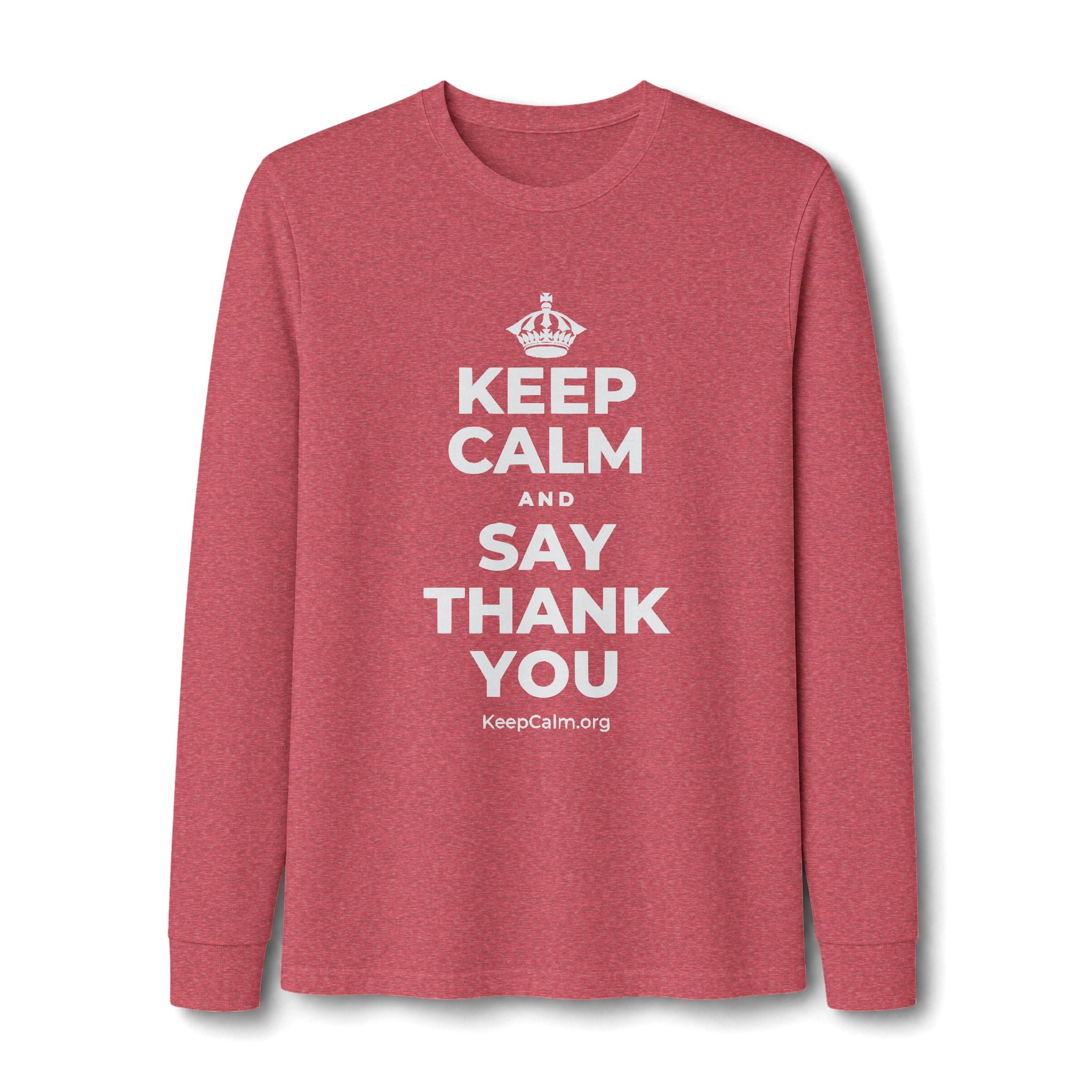 KEEP CALM AND SAY THANK YOU Long Sleeve Tee