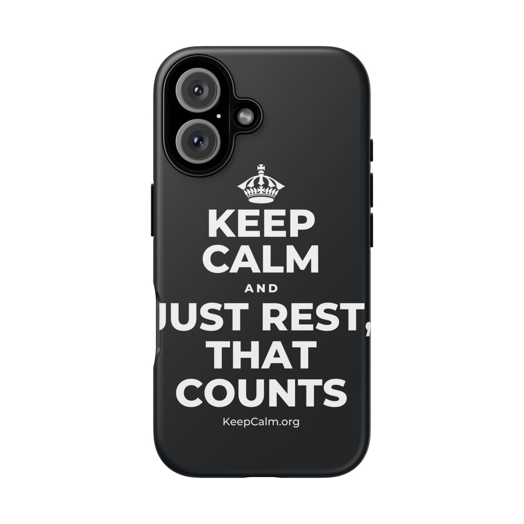 KEEP CALM AND JUST REST, THAT COUNTS Phone Case (Dark)