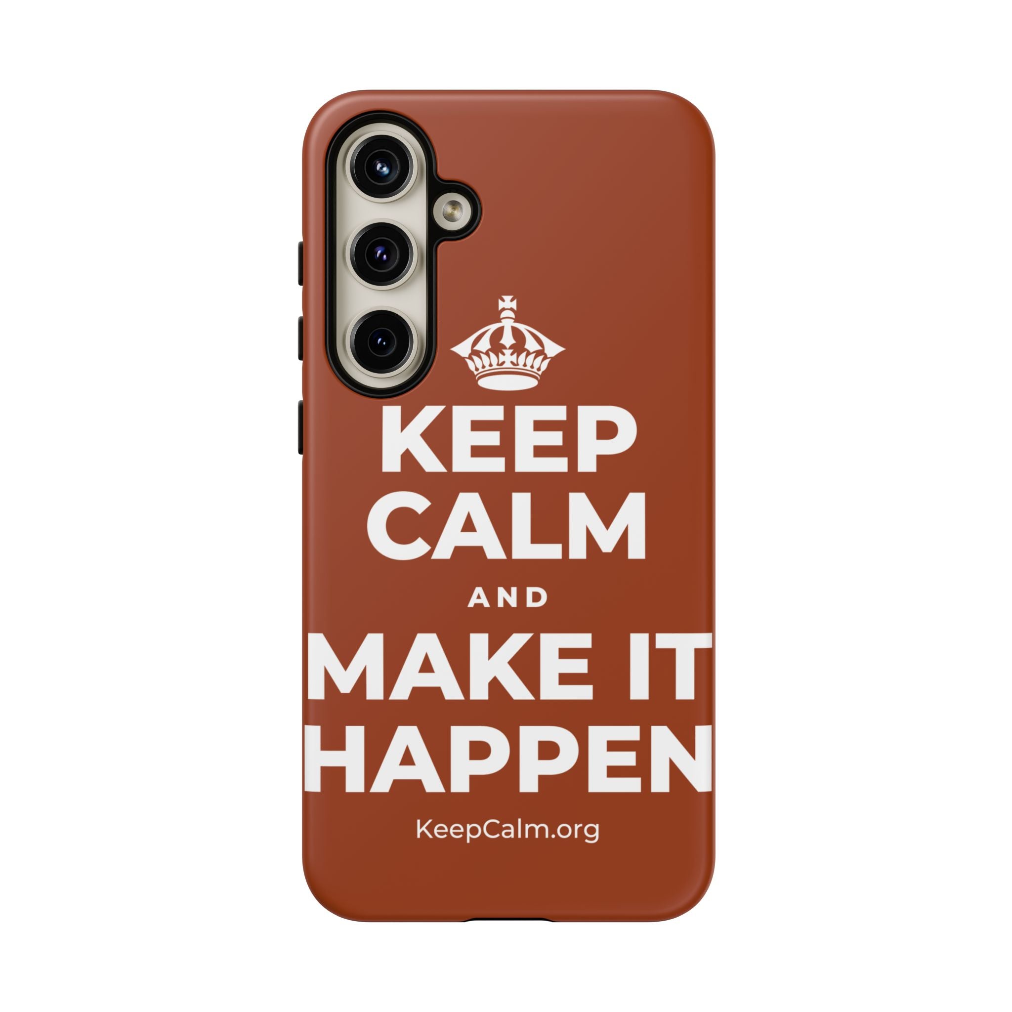 KEEP CALM AND MAKE IT HAPPEN Phone Case