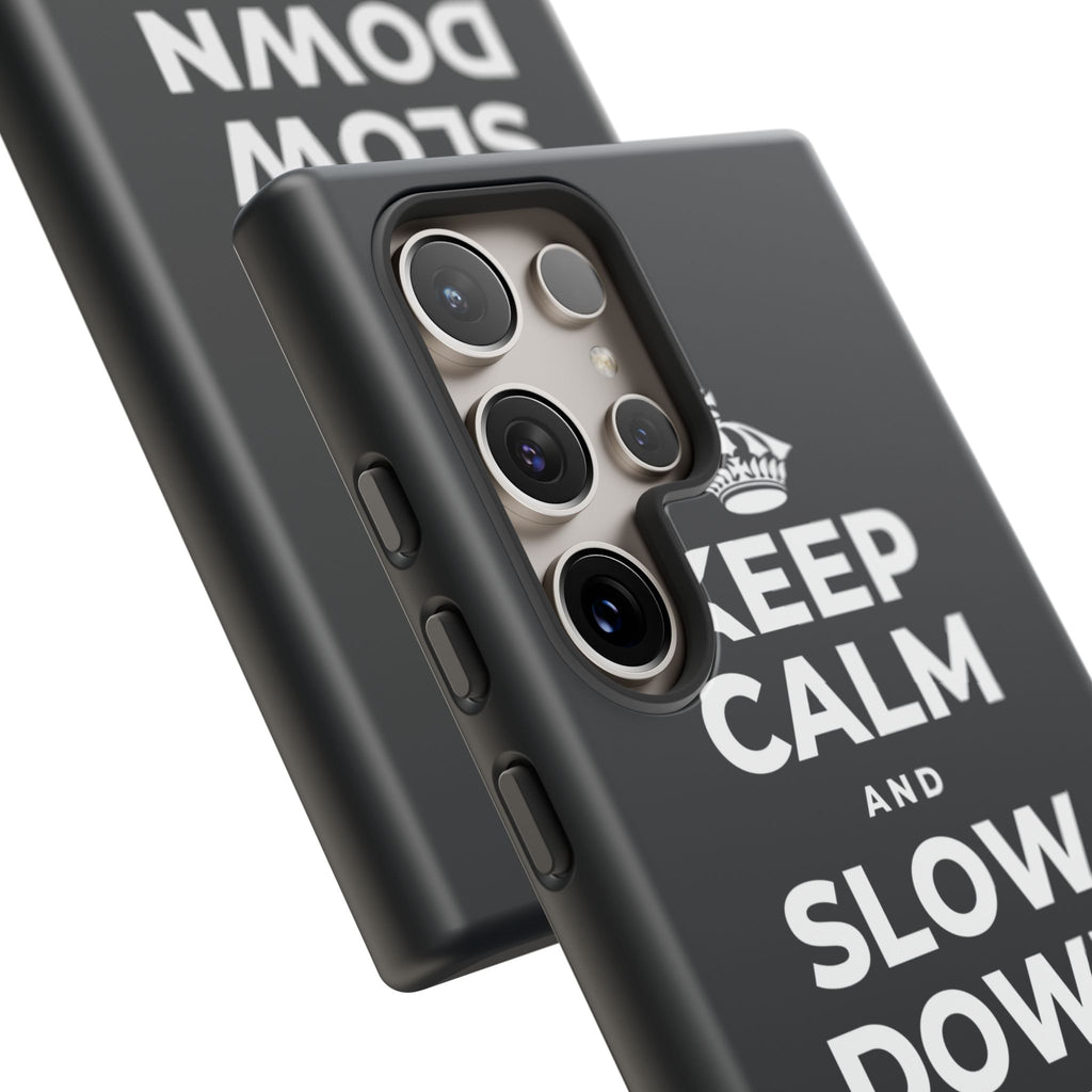 KEEP CALM AND SLOW DOWN WITH THE SEASON Phone Case (Dark)