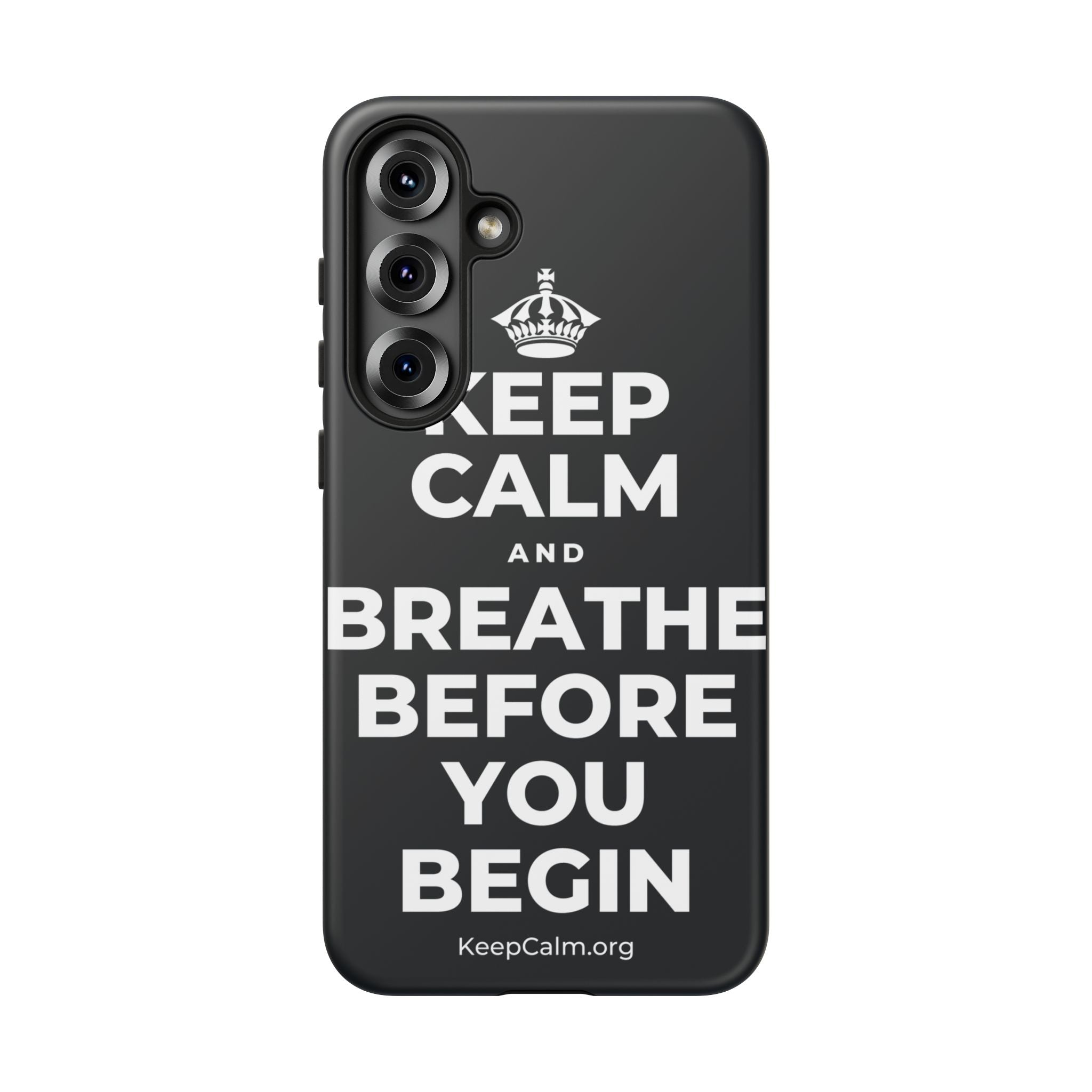 KEEP CALM AND BREATHE BEFORE YOU BEGIN Phone Case (Dark)