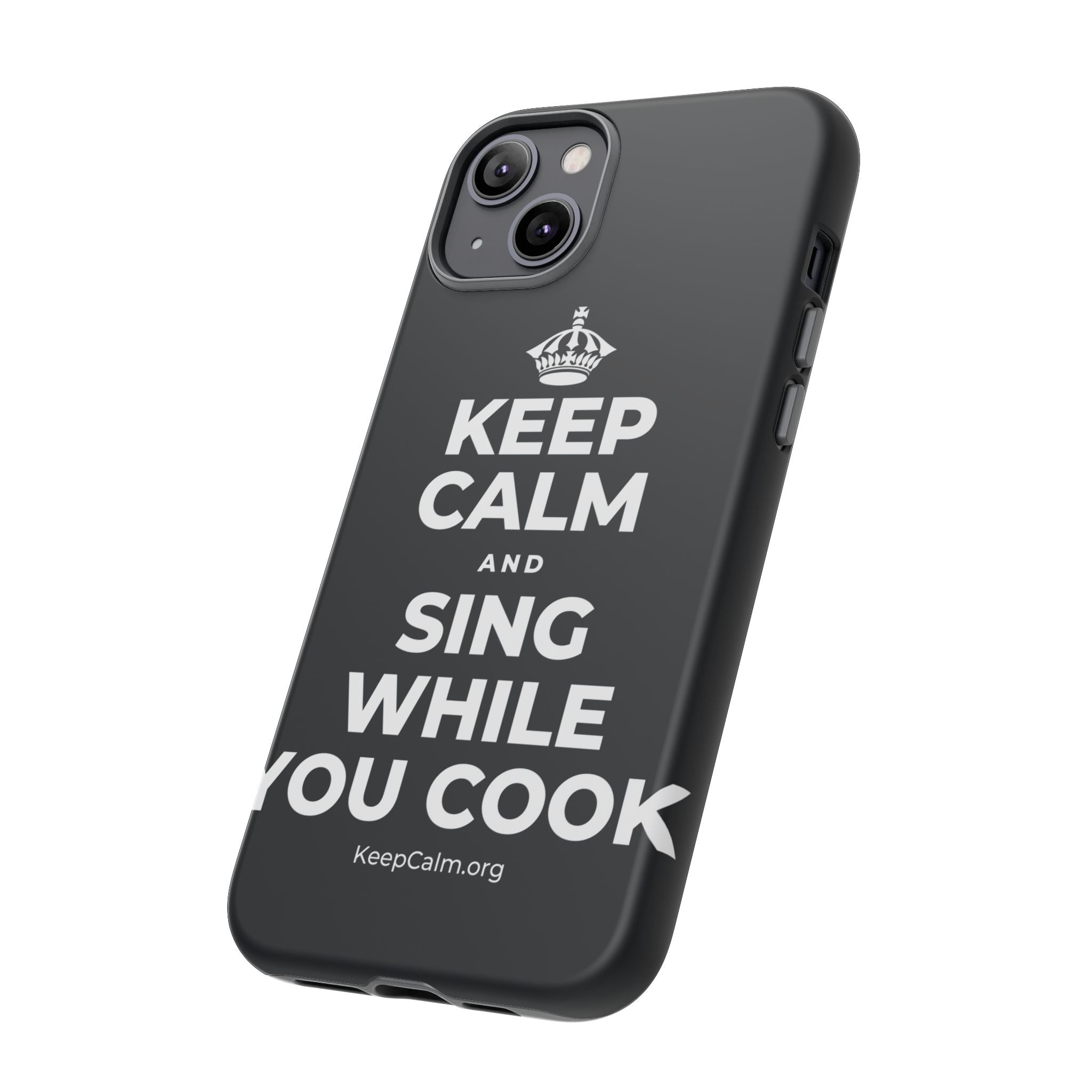 KEEP CALM AND SING WHILE YOU COOK Phone Case (Dark)