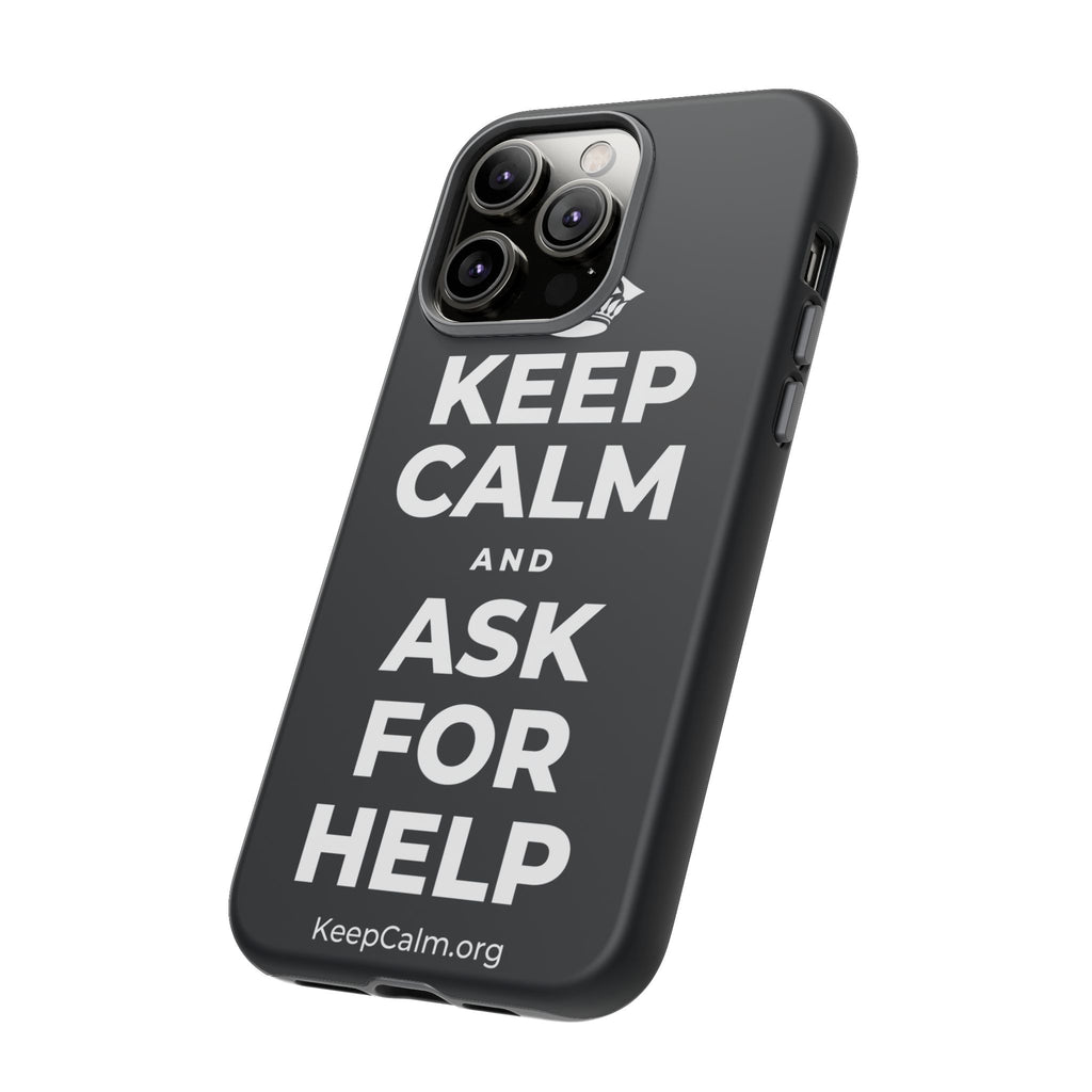 KEEP CALM AND ASK FOR HELP Phone Case (Dark)