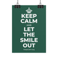 KEEP CALM AND LET THE SMILE OUT Poster