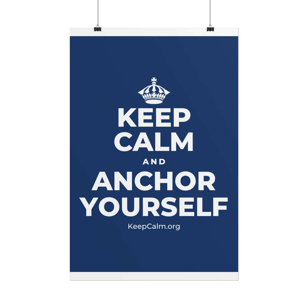KEEP CALM AND ANCHOR YOURSELF Poster
