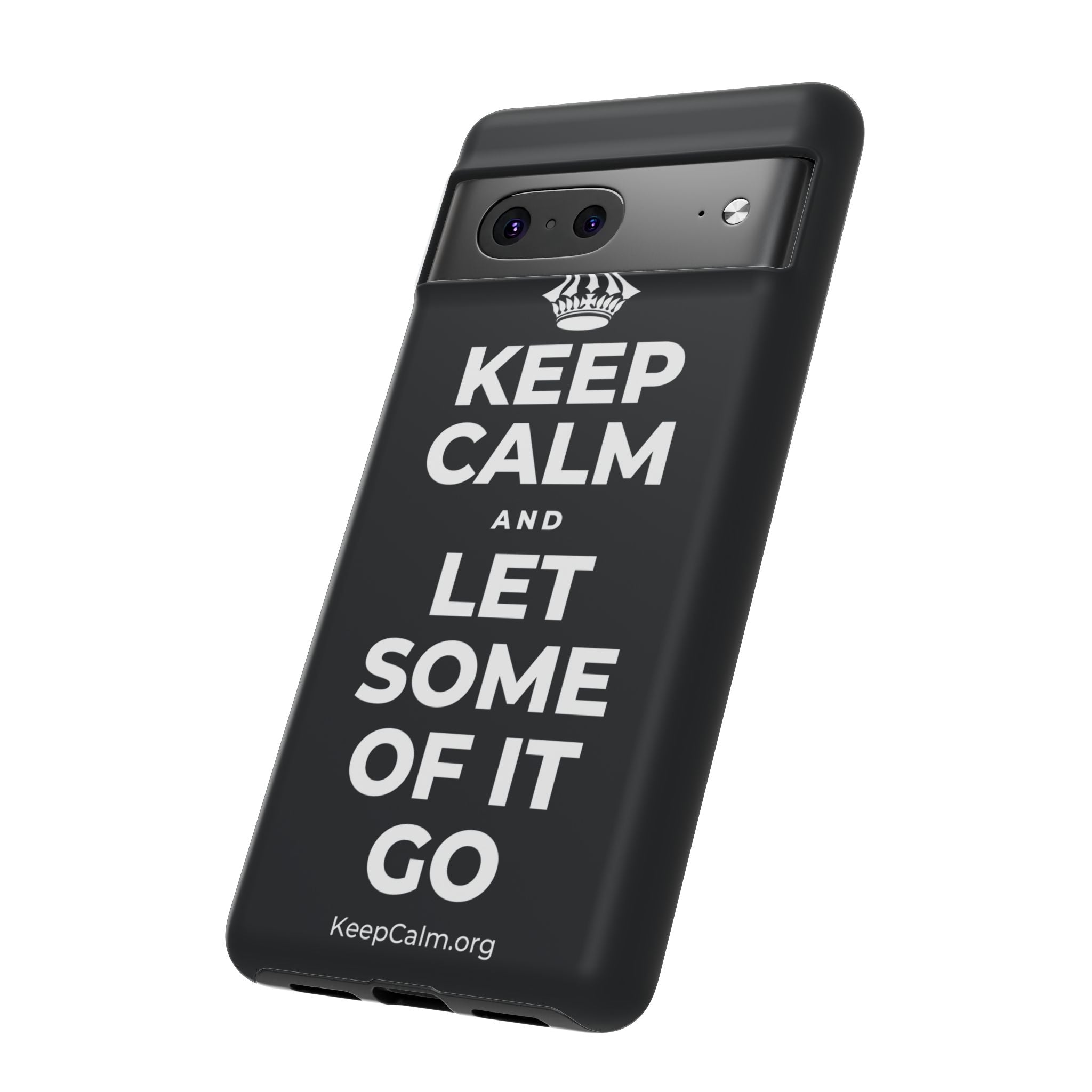 KEEP CALM AND LET SOME OF IT GO Phone Case (Dark)