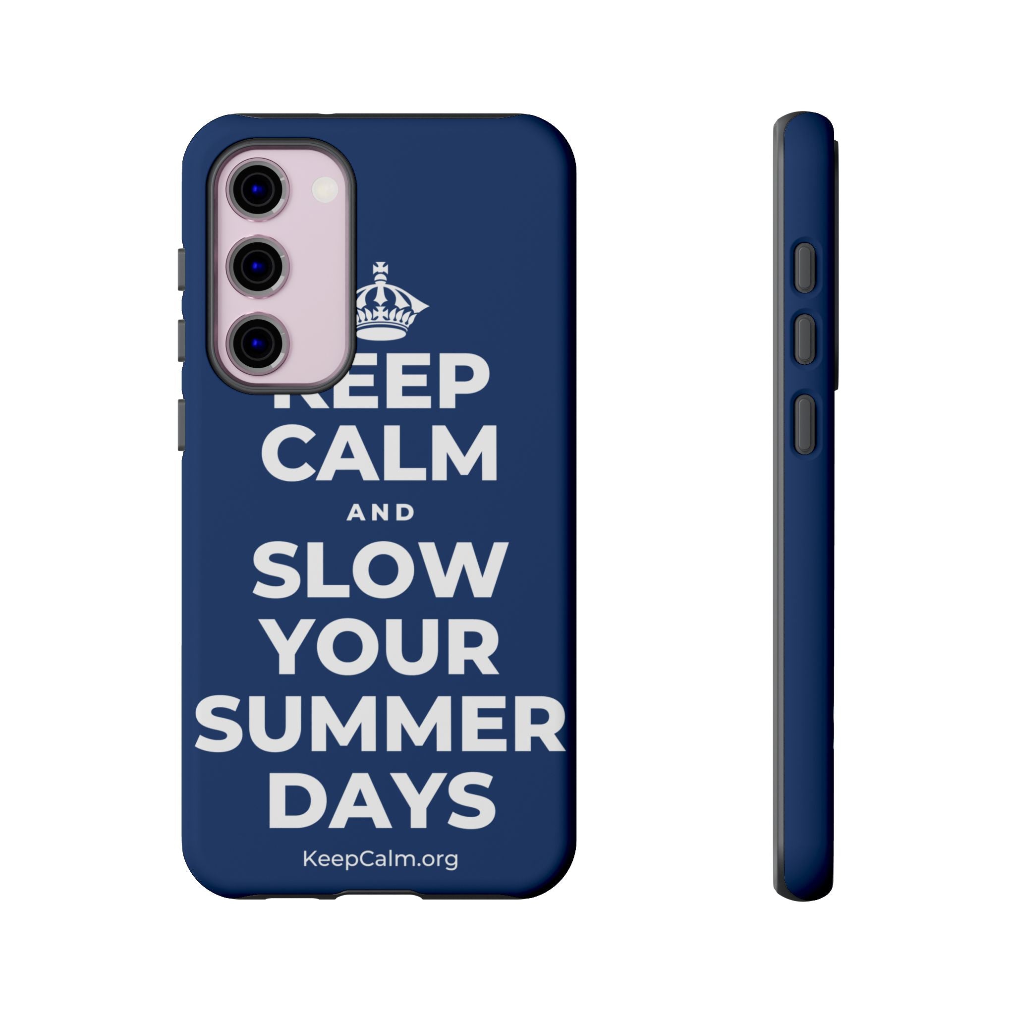 KEEP CALM AND SLOW YOUR SUMMER DAYS Phone Case