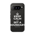 KEEP CALM AND SET A BOUNDARY Phone Case