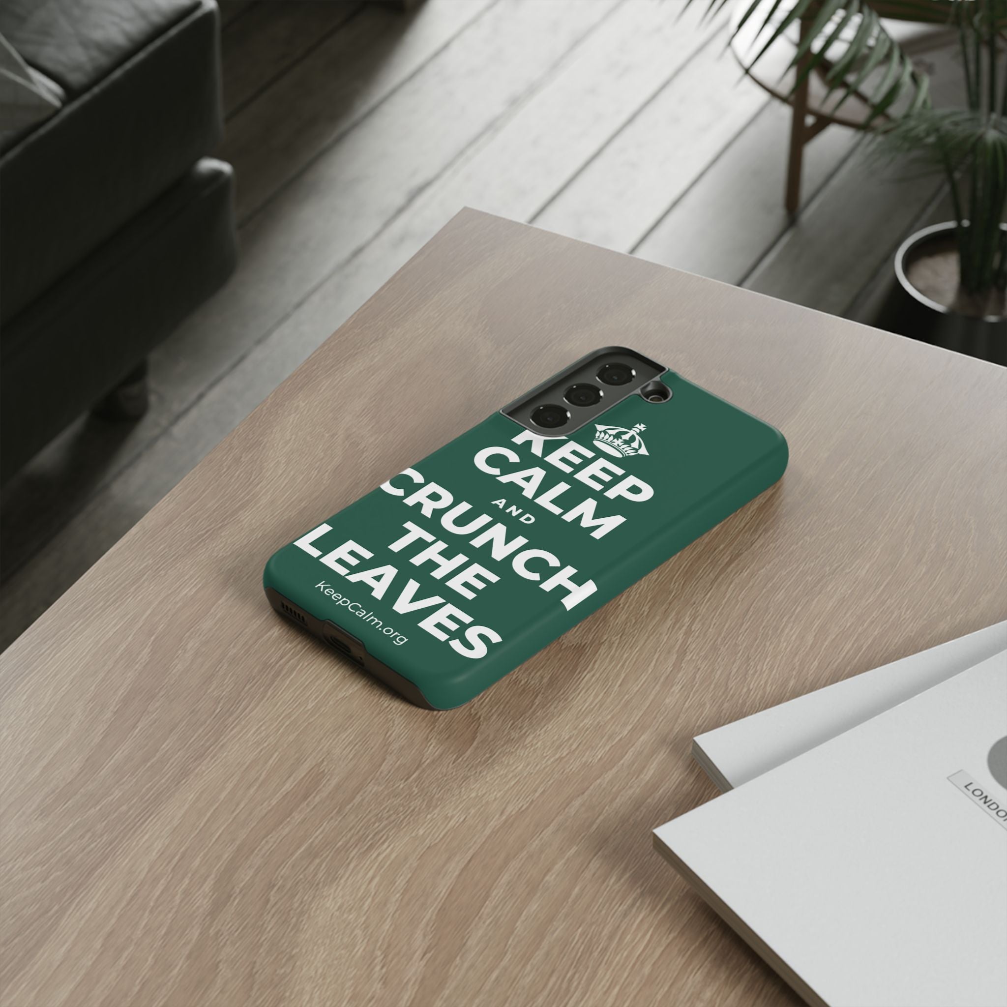 KEEP CALM AND CRUNCH THE LEAVES Phone Case