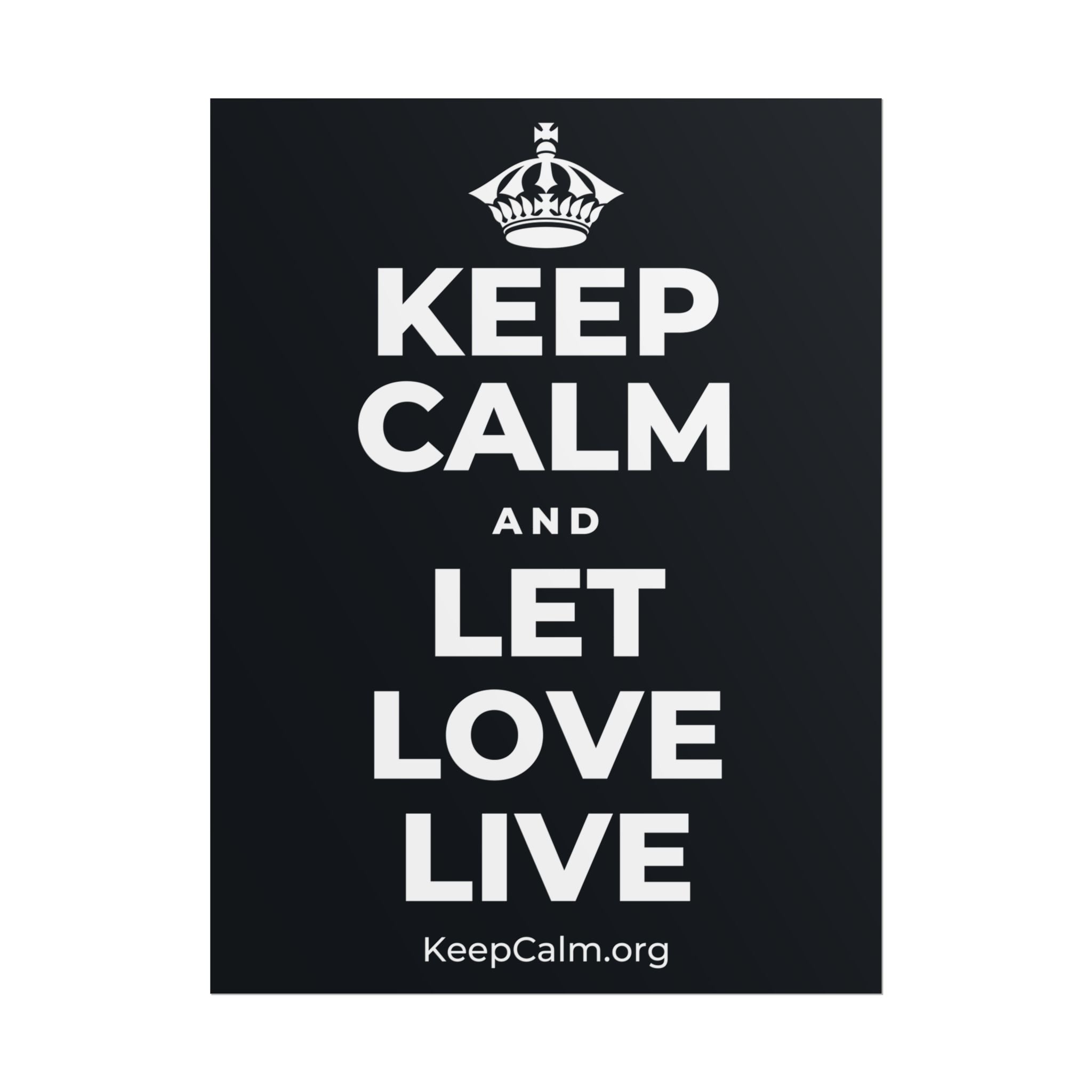 KEEP CALM AND LET LOVE LIVE Poster (Dark)
