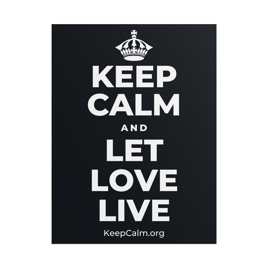 KEEP CALM AND LET LOVE LIVE Poster (Dark)