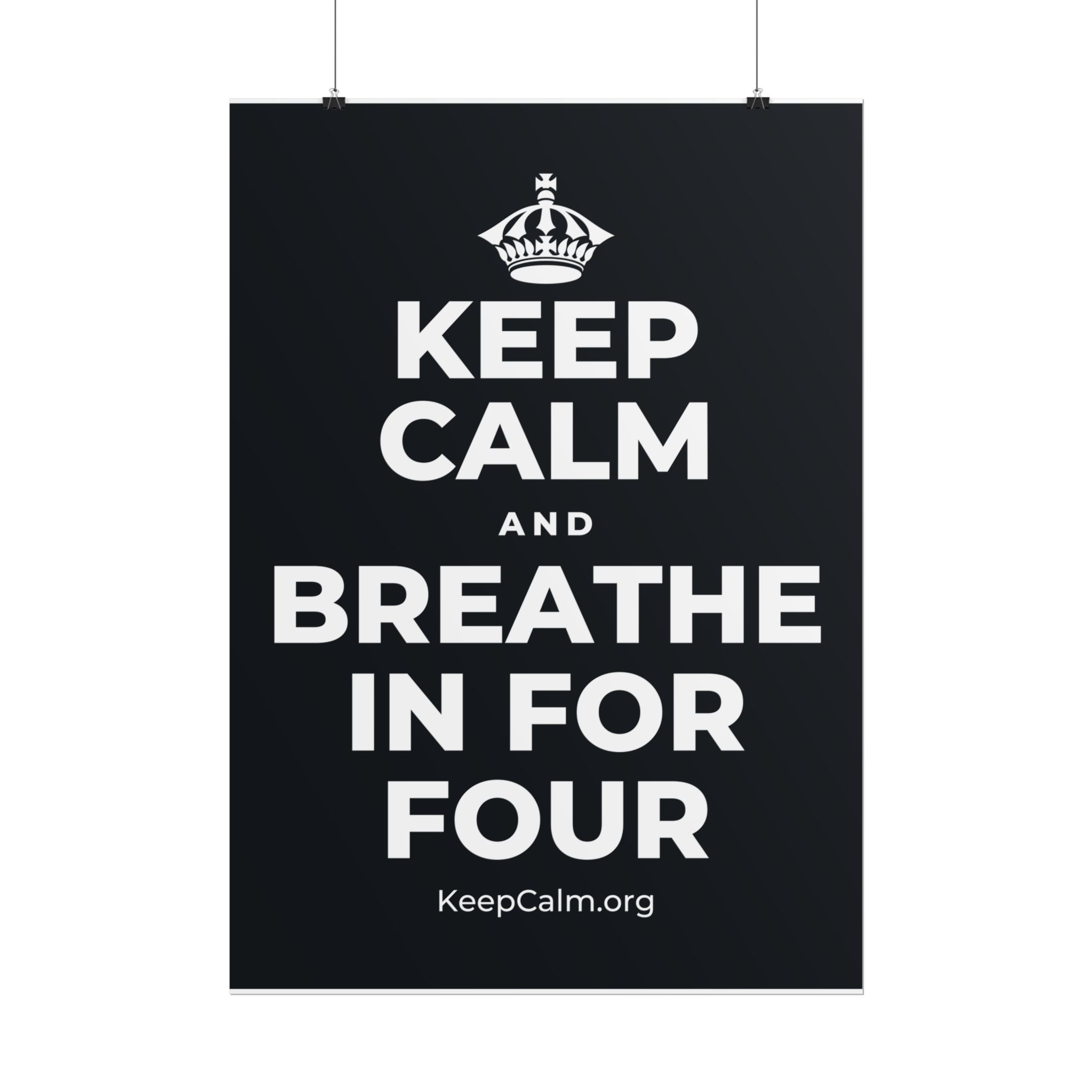 KEEP CALM AND BREATHE IN FOR FOUR Poster (Dark)