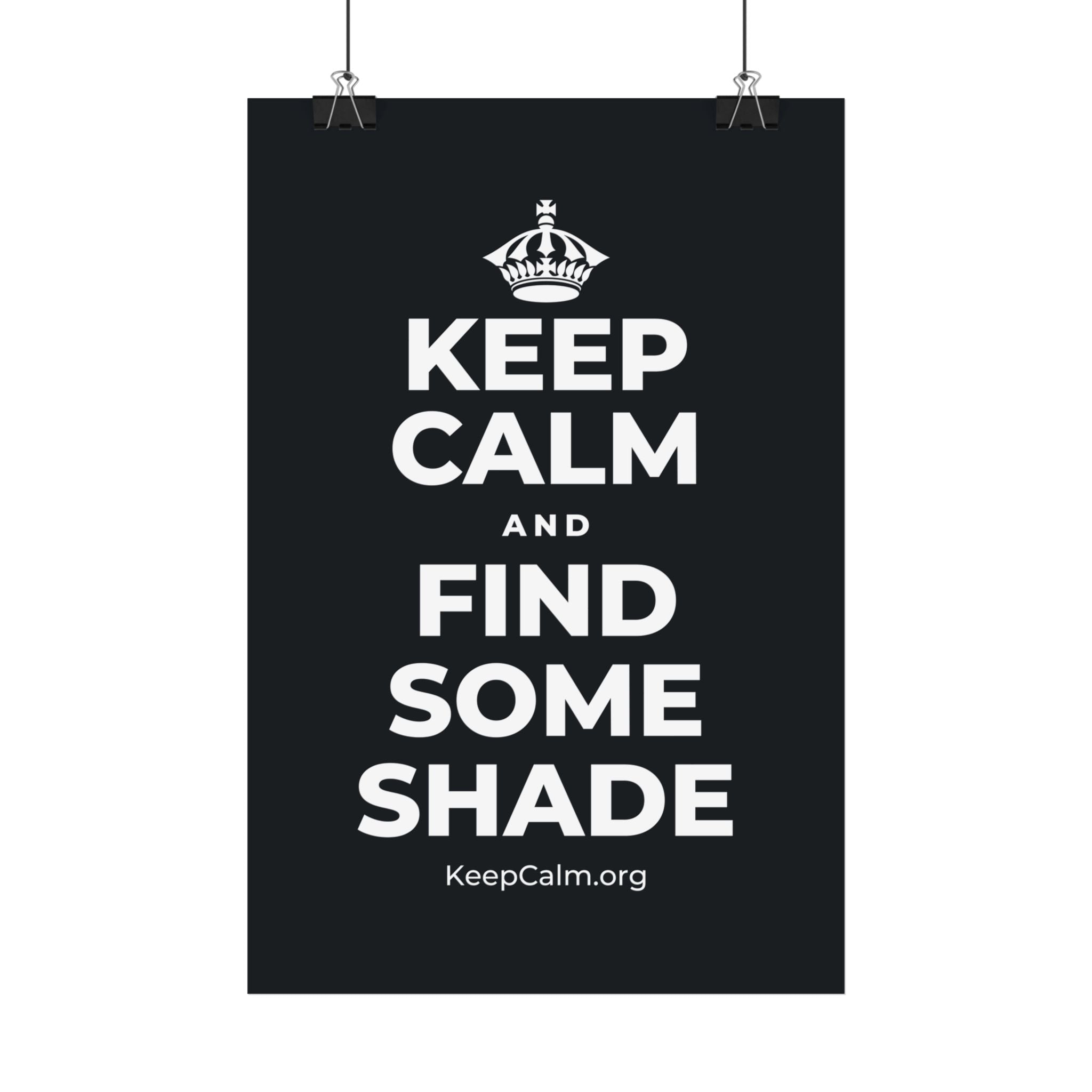 KEEP CALM AND FIND SOME SHADE Satin Poster (Dark)