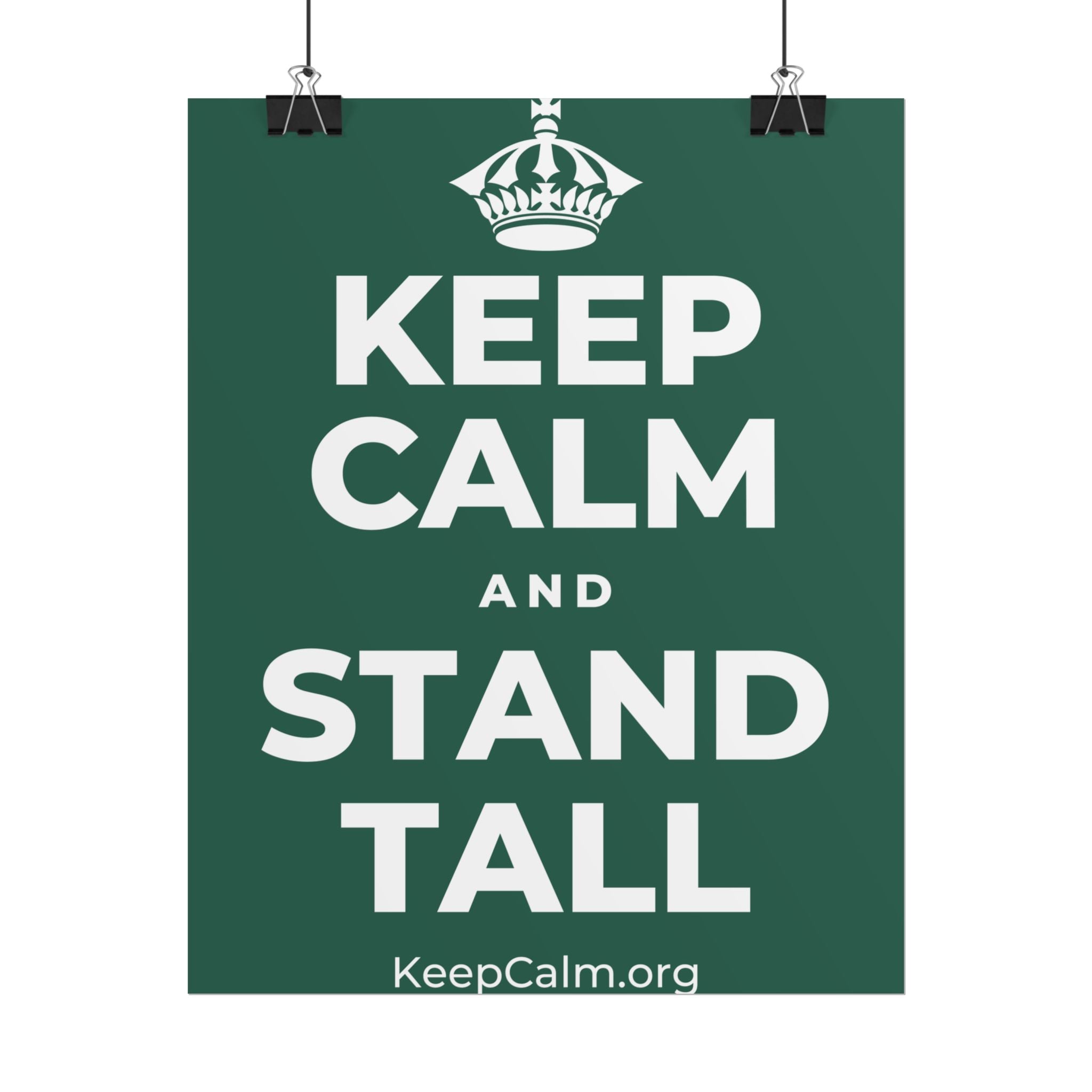 KEEP CALM AND STAND TALL Poster