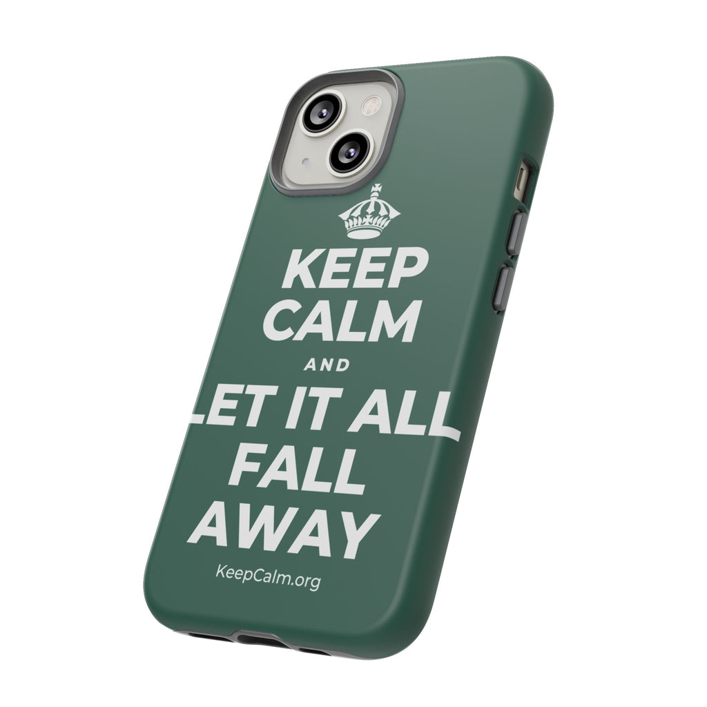 KEEP CALM AND LET IT ALL FALL AWAY Phone Case