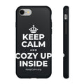 KEEP CALM AND COZY UP INSIDE Phone Case (Dark)