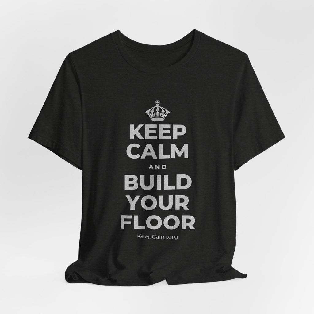 KEEP CALM AND BUILD YOUR FLOOR T-Shirt (Soft Cream–Heather Mauve)
