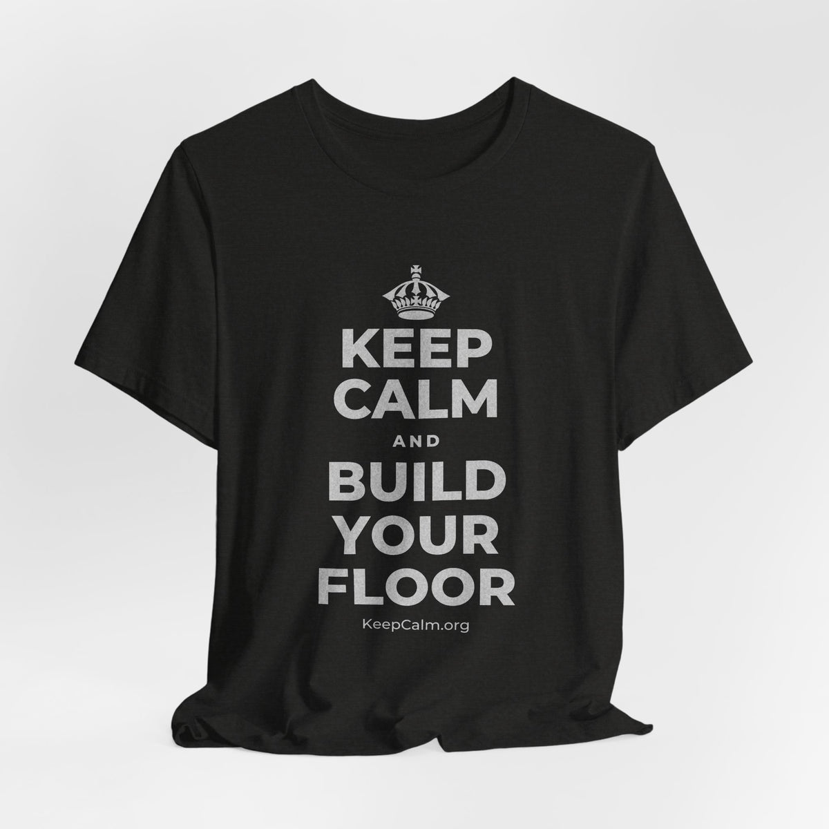 KEEP CALM AND BUILD YOUR FLOOR T-Shirt (Soft Cream–Heather Mauve)