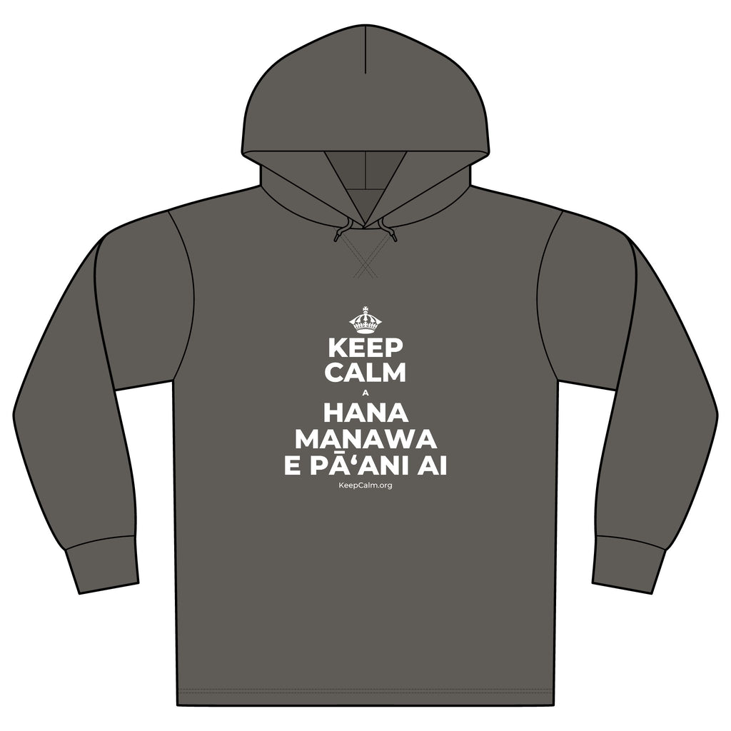 KEEP CALM A HANA MANAWA E PĀʻANI AI Organic Hoodie Tee