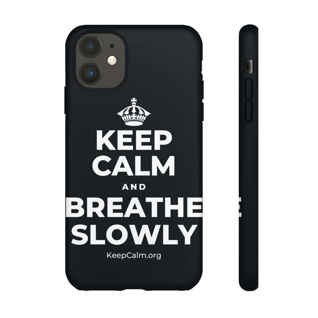 KEEP CALM AND BREATHE SLOWLY Phone Case (Dark)