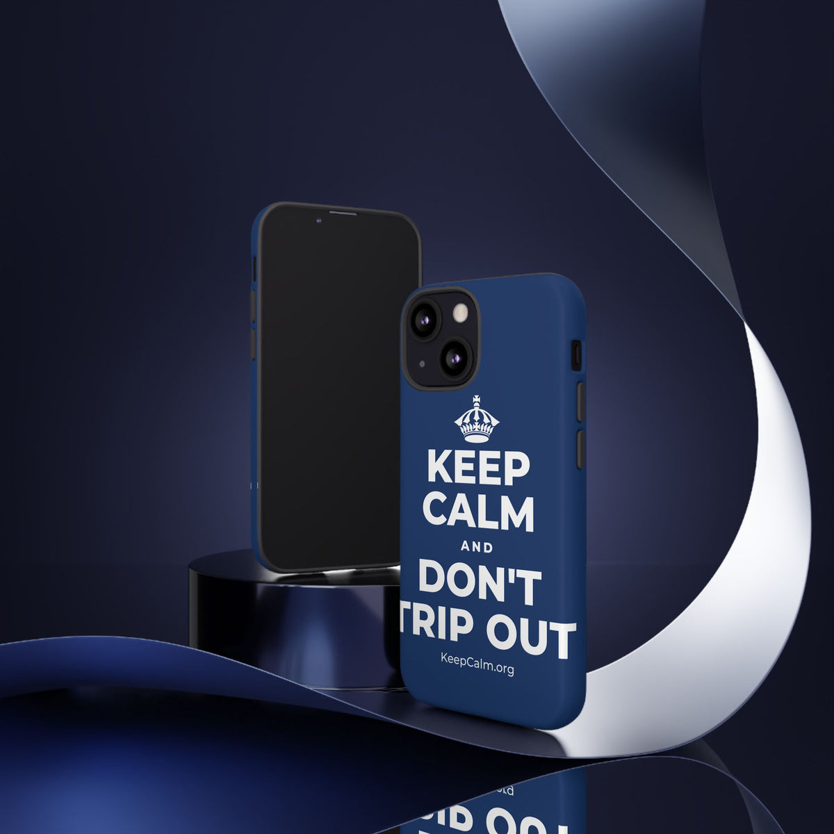 KEEP CALM AND DON'T TRIP OUT Phone Case