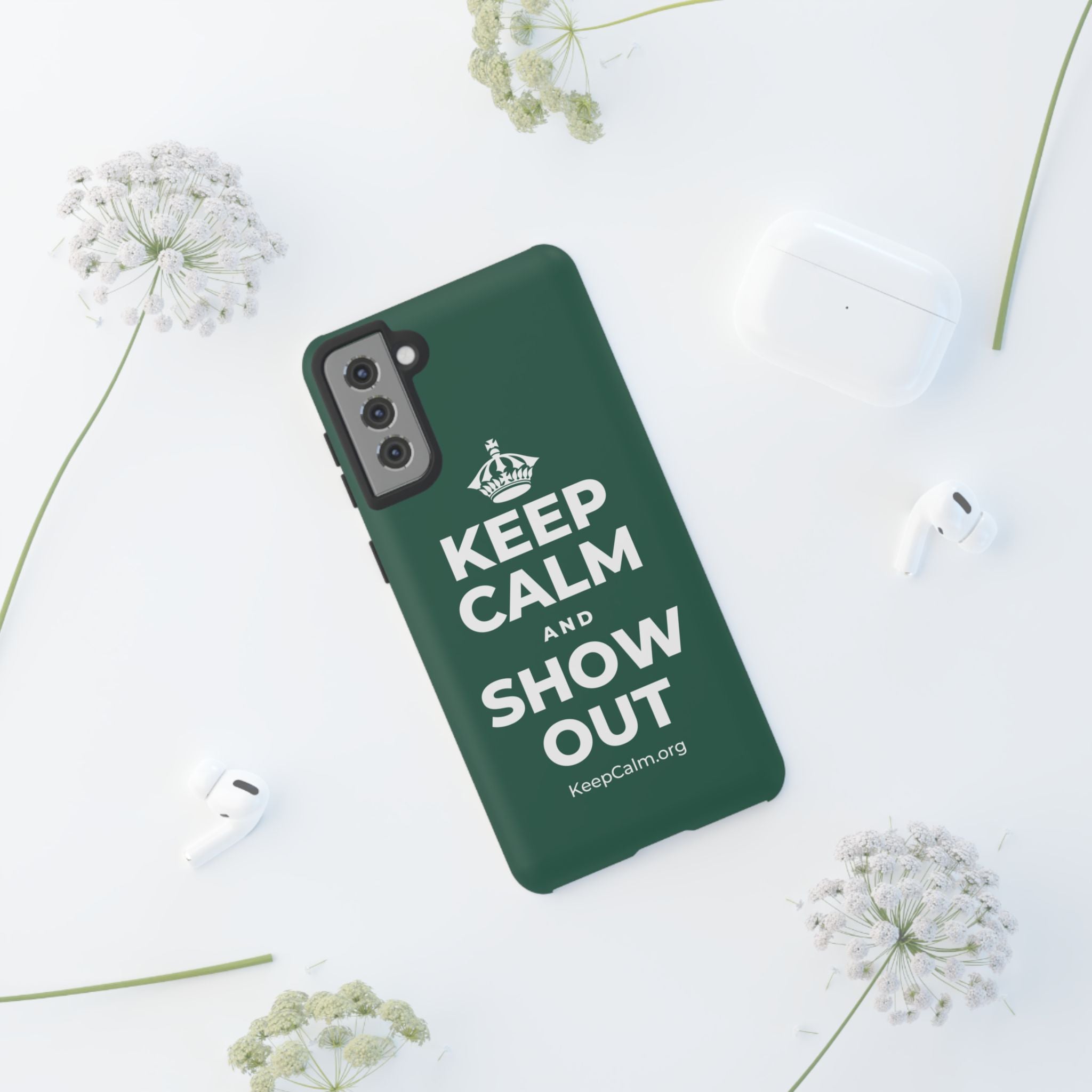 KEEP CALM AND SHOW OUT Phone Case