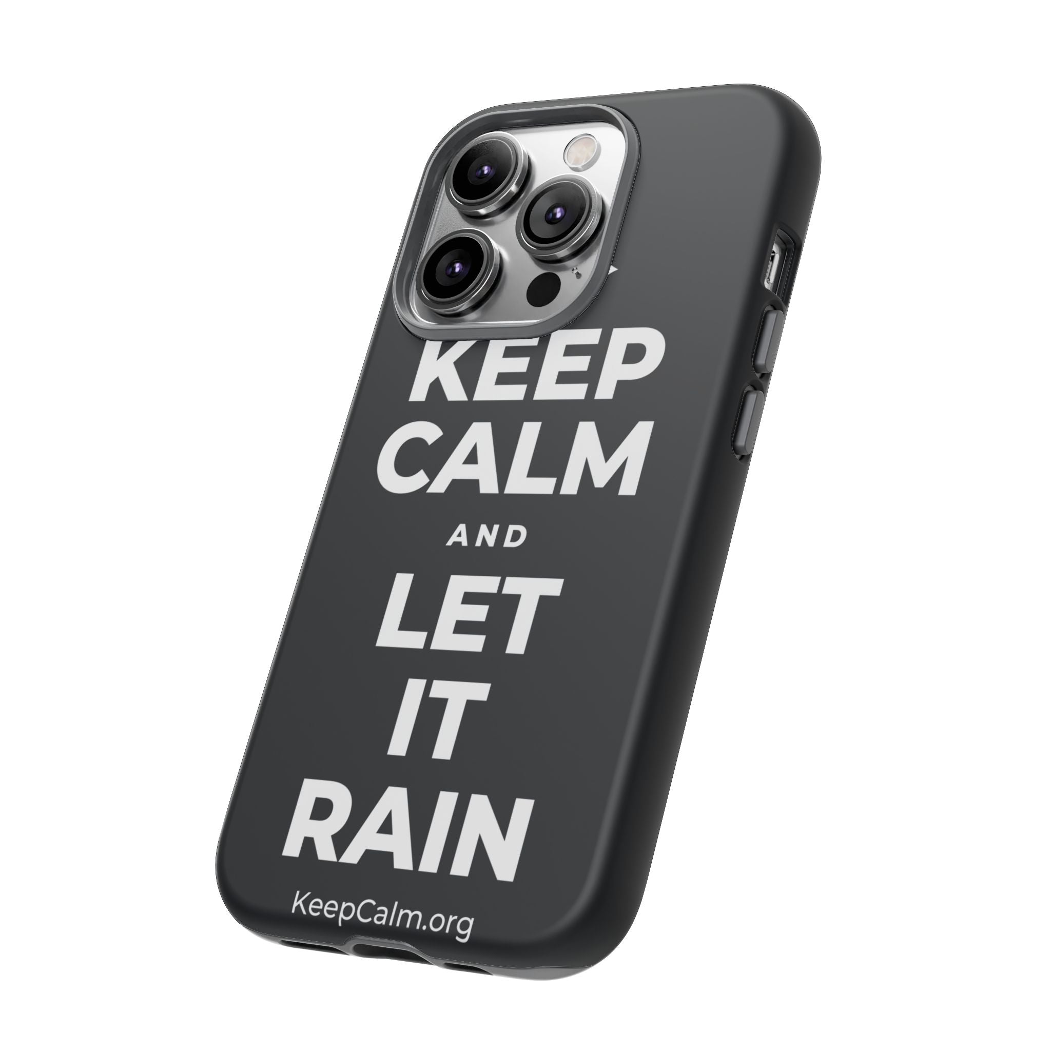 KEEP CALM AND LET IT RAIN Phone Case (Dark)
