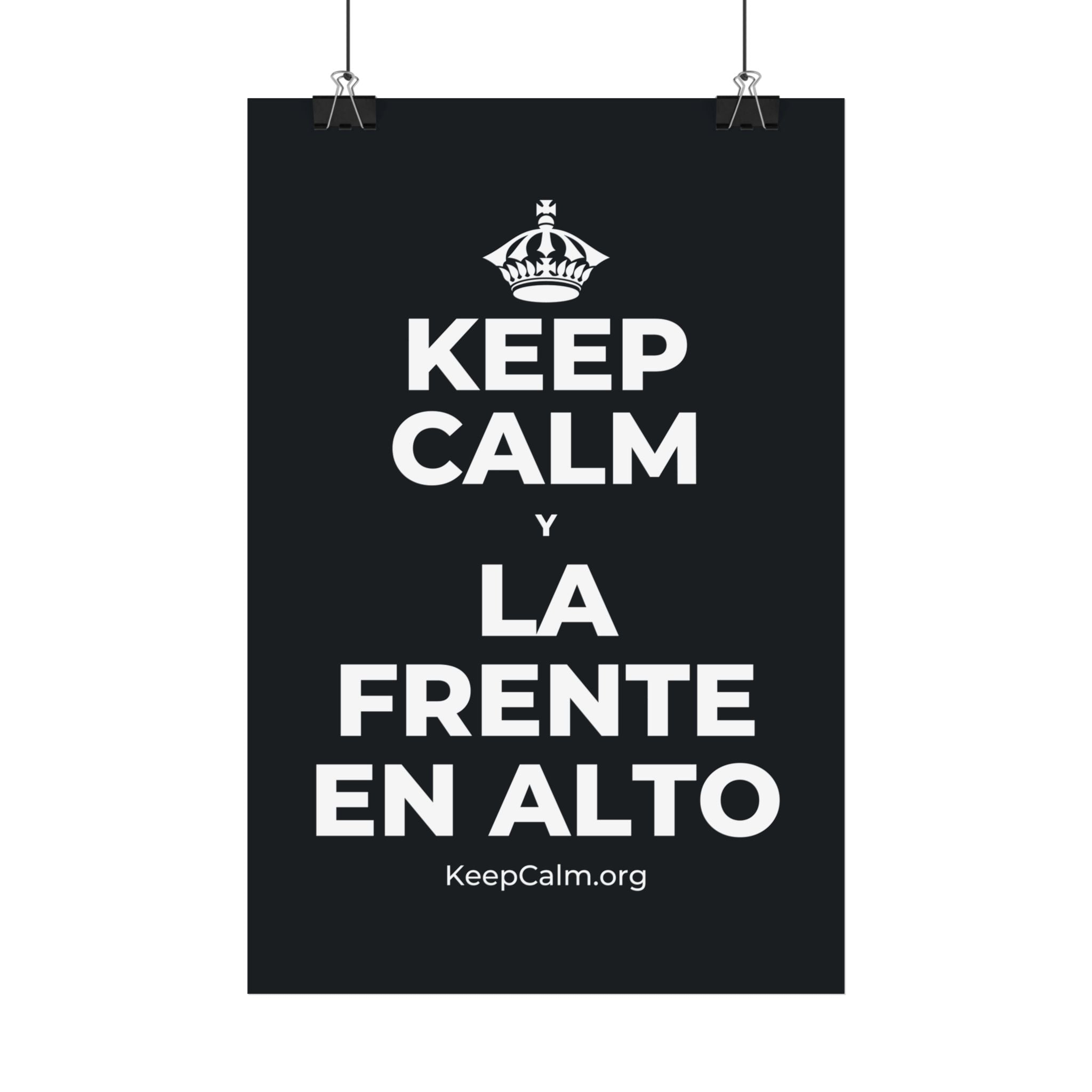 KEEP CALM Y LA FRENTE EN ALTO Satin Poster (Dark)