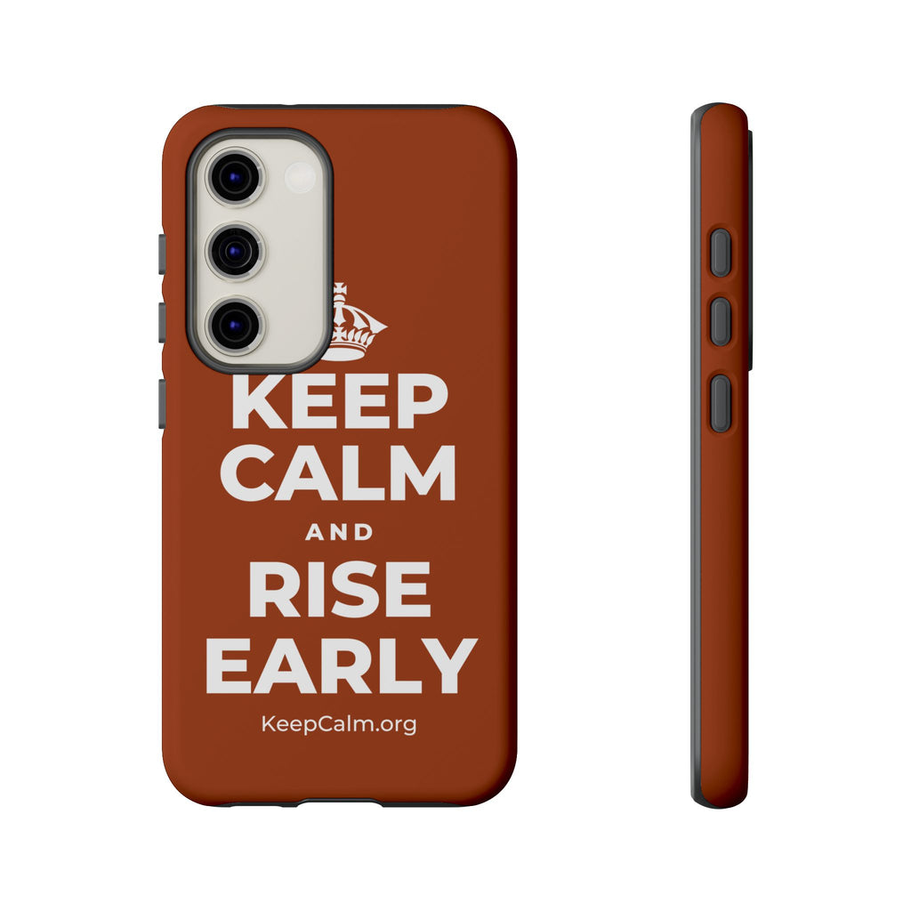 KEEP CALM AND RISE EARLY Phone Case