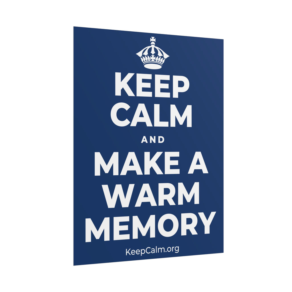 KEEP CALM AND MAKE A WARM MEMORY Poster