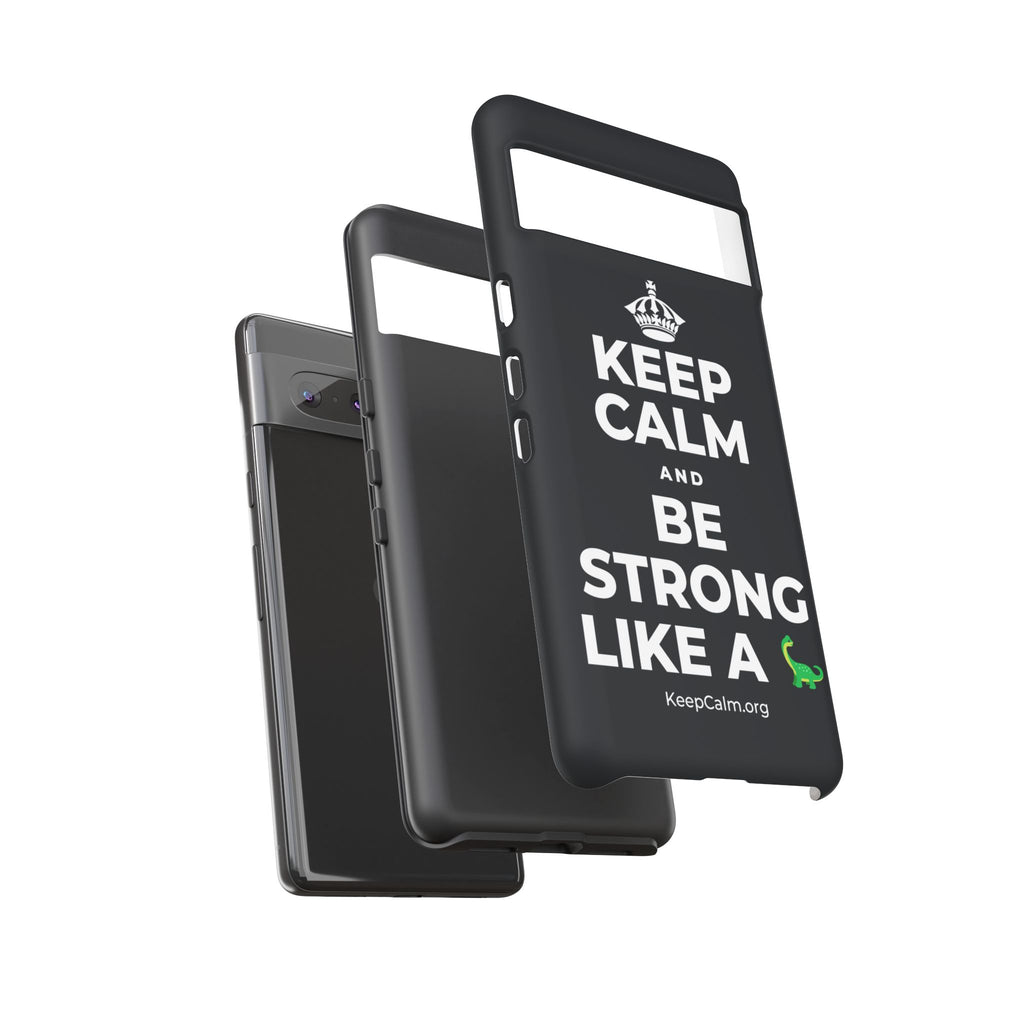 KEEP CALM AND BE STRONG LIKE A 🦕 Phone Case (Dark)