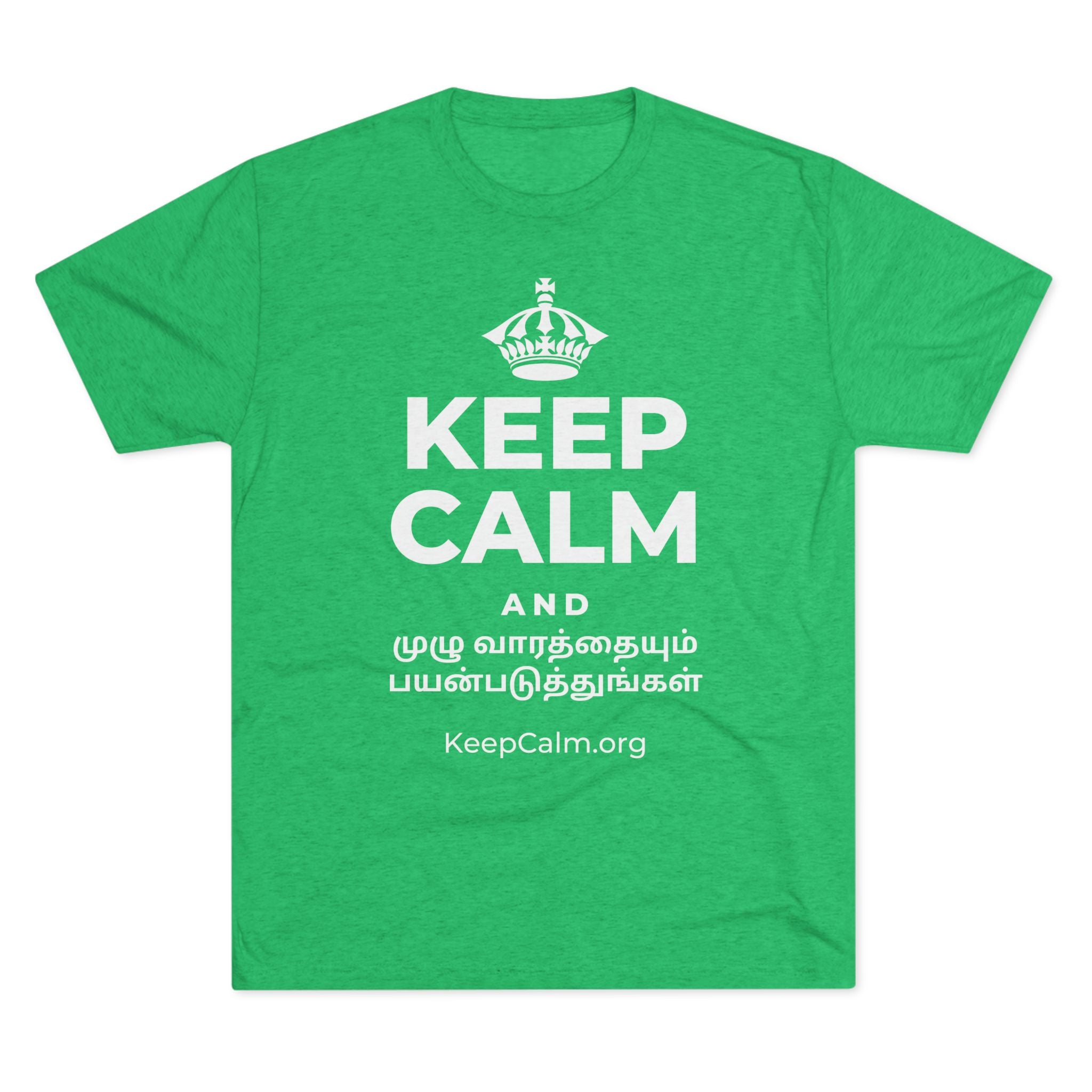 KEEP CALM AND முழு வாரத்தையும் பயன்படுத்துங்கள் Tri-Blend Tee