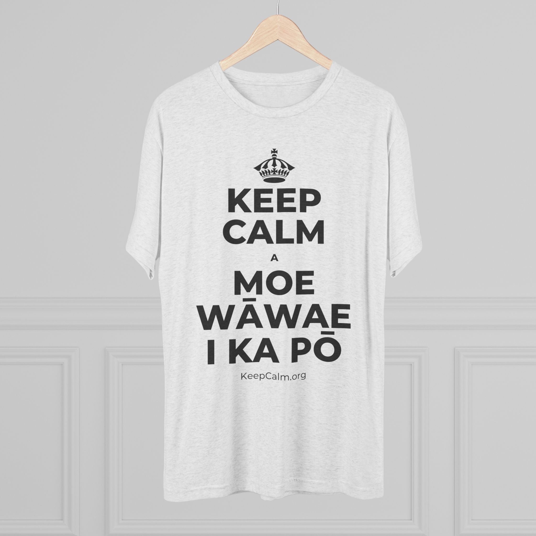 KEEP CALM A MOE WĀWAE I KA PŌ Tri-Blend Tee