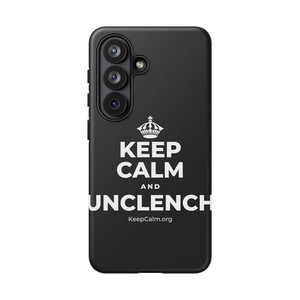 KEEP CALM AND UNCLENCH Phone Case