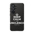 KEEP CALM AND UNCLENCH Phone Case