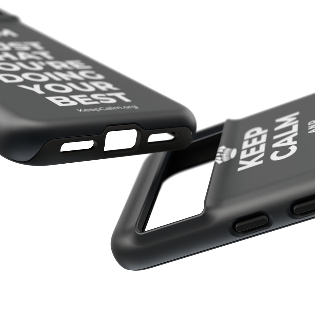 KEEP CALM AND TRUST THAT YOU'RE DOING YOUR BEST Phone Case (Dark)