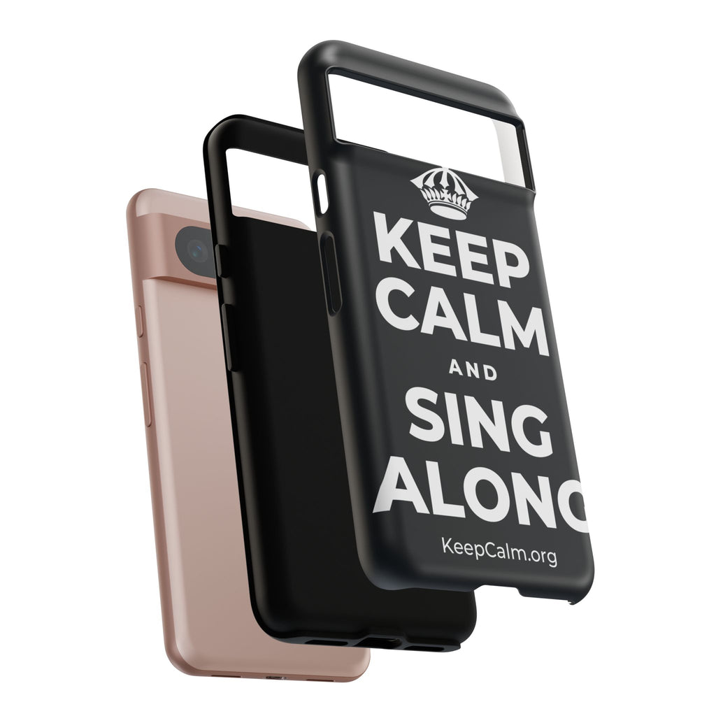 KEEP CALM AND SING ALONG Phone Case (Dark)