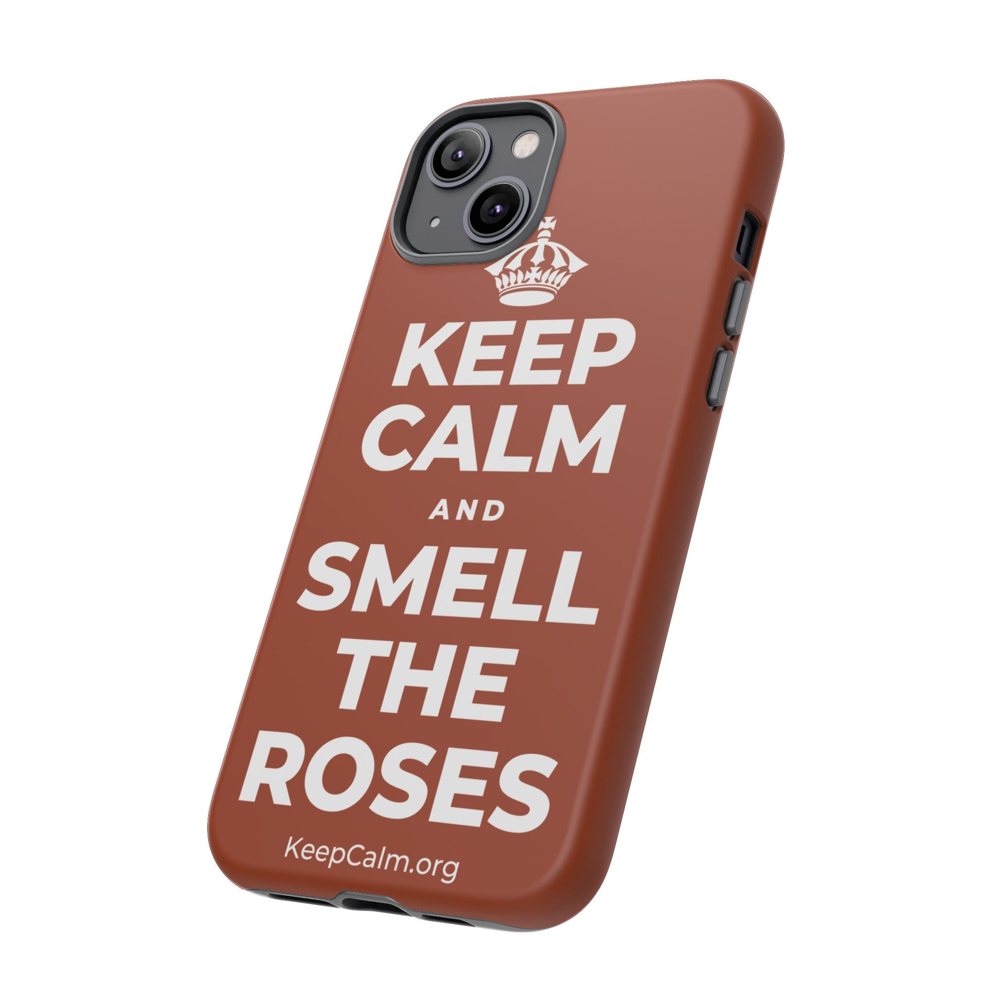 KEEP CALM AND SMELL THE ROSES Phone Case