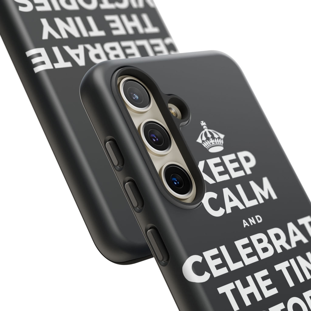 KEEP CALM AND CELEBRATE THE TINY VICTORIES EVERY SINGLE DAY Phone Case (Dark)