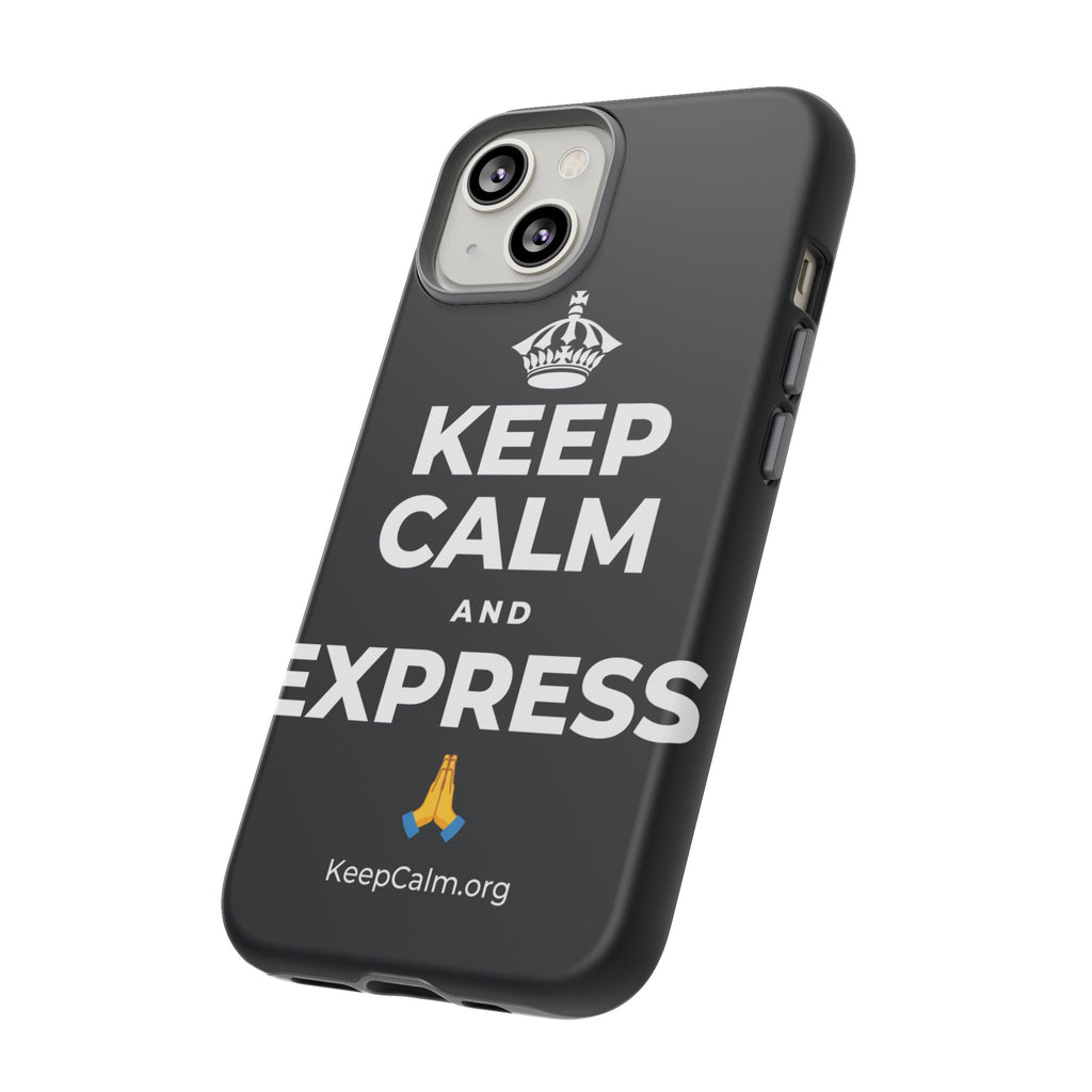 KEEP CALM AND EXPRESS 🙏 Phone Case (Dark)
