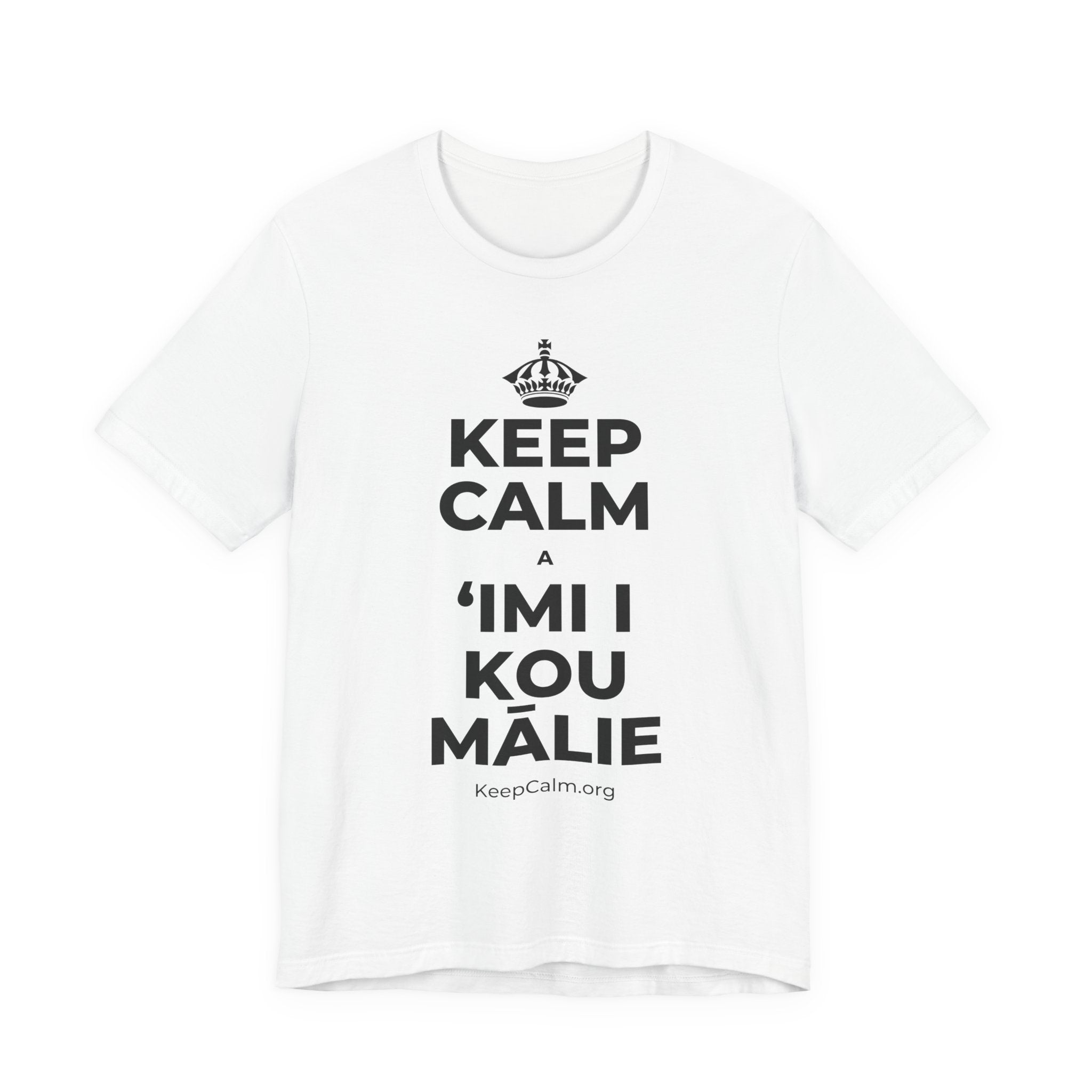 KEEP CALM A ʻIMI I KOU MĀLIE T-Shirt (White–Asphalt)