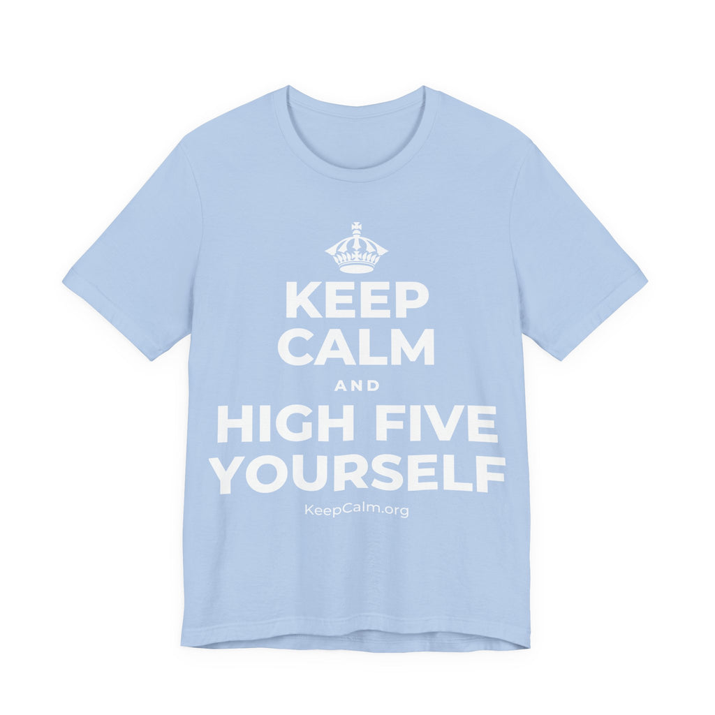 KEEP CALM AND HIGH FIVE YOURSELF T-Shirt (Baby Blue–Silver)