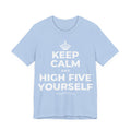 KEEP CALM AND HIGH FIVE YOURSELF T-Shirt (Baby Blue–Silver)