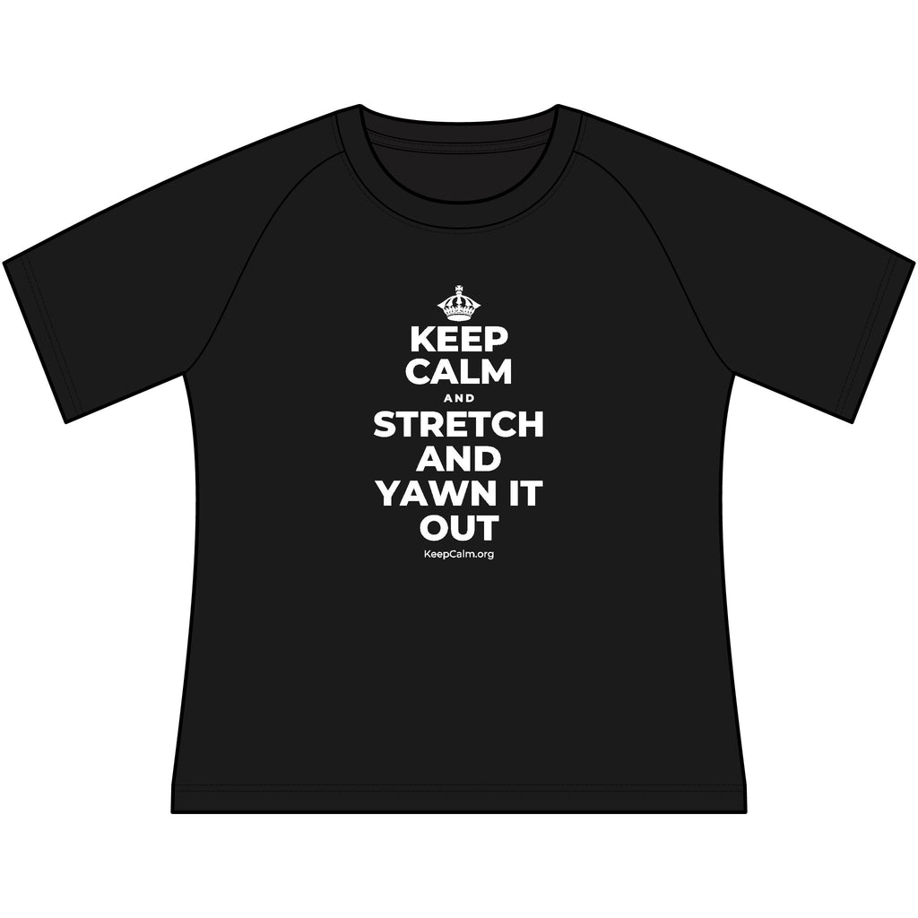 KEEP CALM AND STRETCH AND YAWN IT OUT Women's Raglan Tee