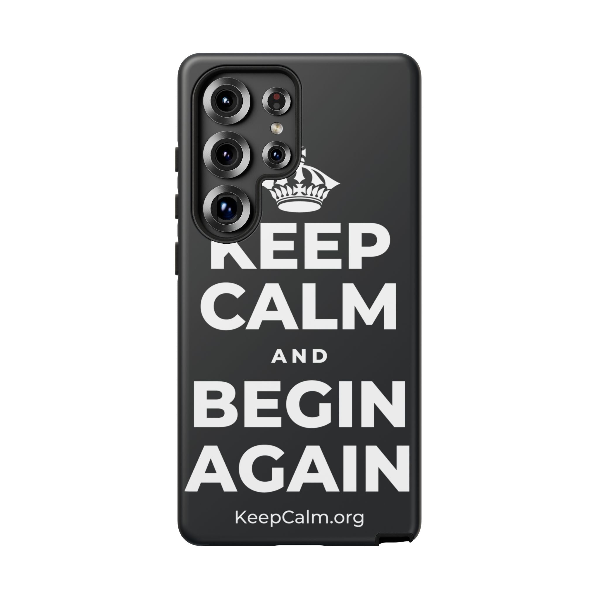 KEEP CALM AND BEGIN AGAIN Phone Case (Dark)